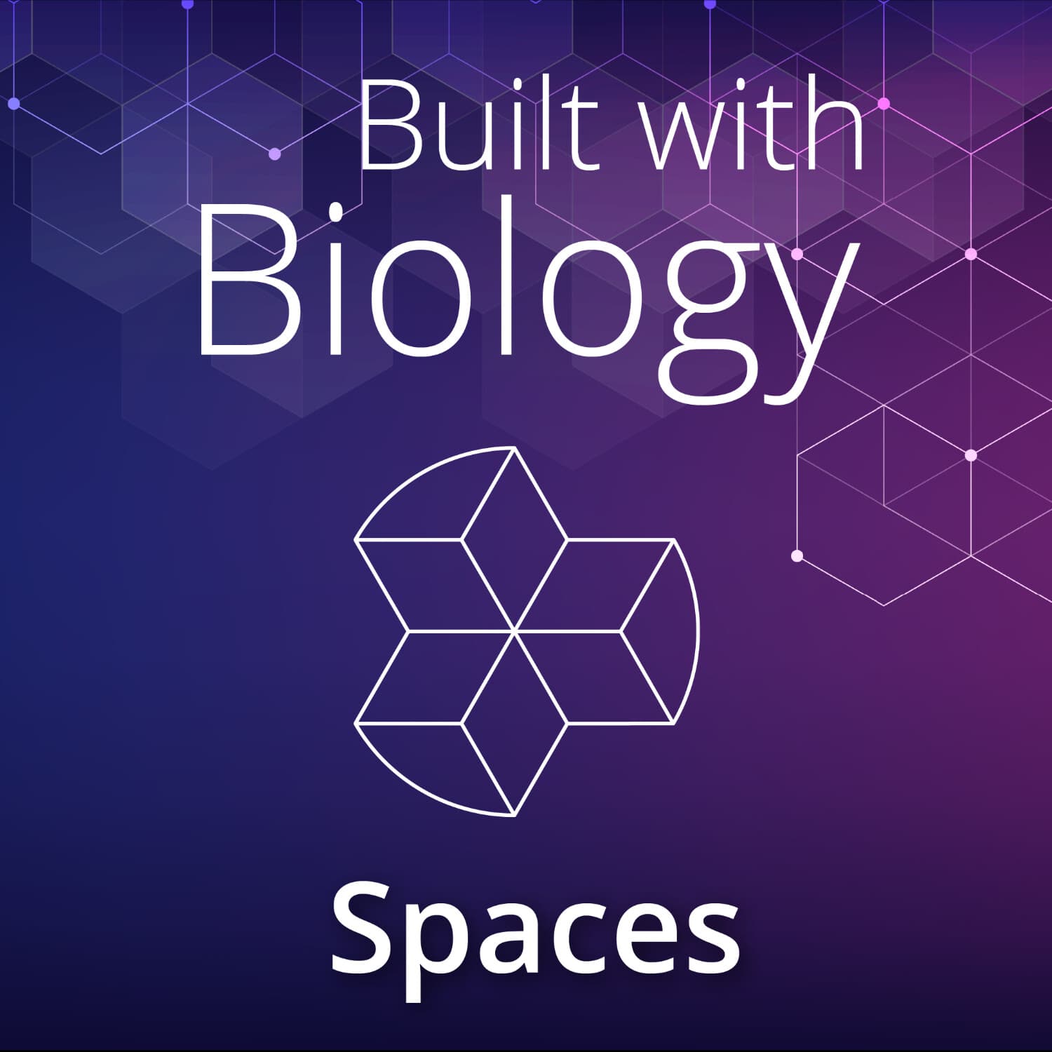 Built with Biology: Spaces - Podcasts