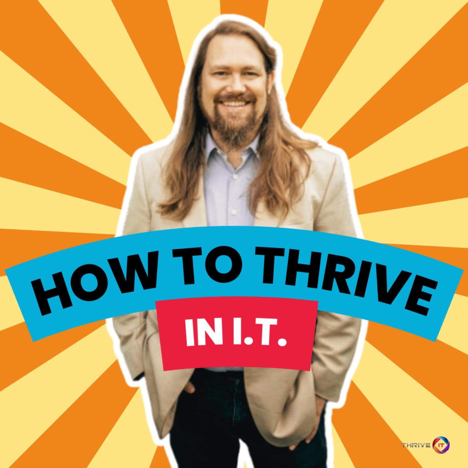 How To Thrive in IT - Podcasts