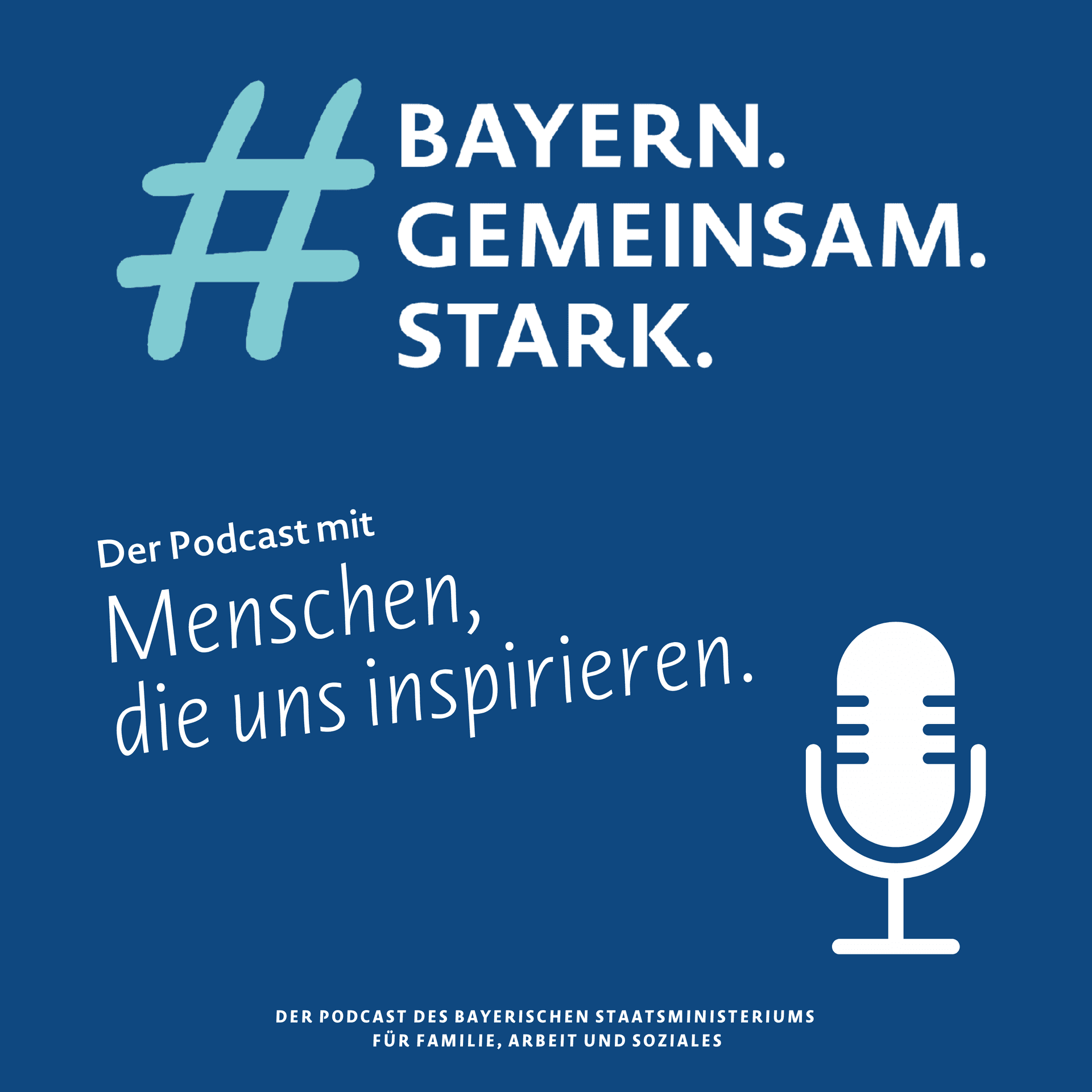 #BayernGemeinsamStark - der Podcast mit Menschen, die uns inspirieren - Podcasts