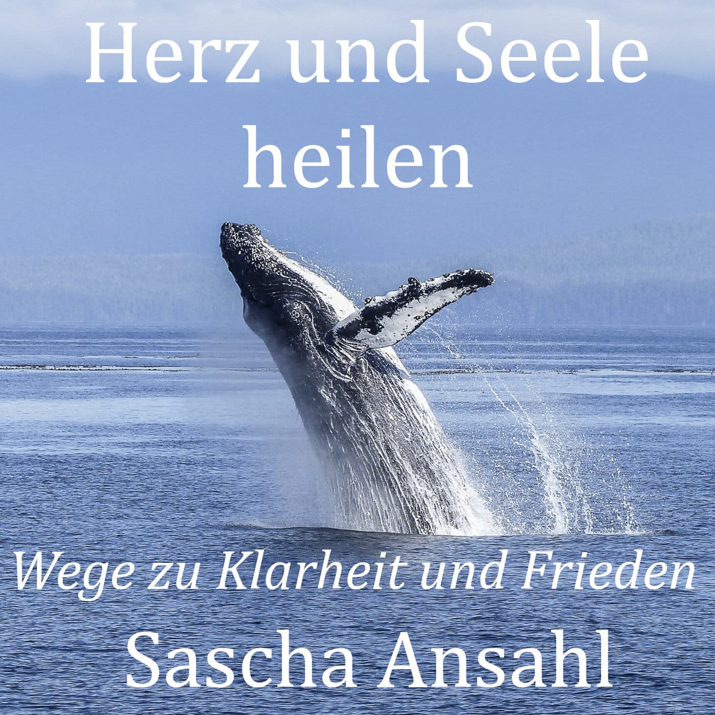 Herz und Seele heilen - Wege zu Klarheit und Frieden - Podcasts