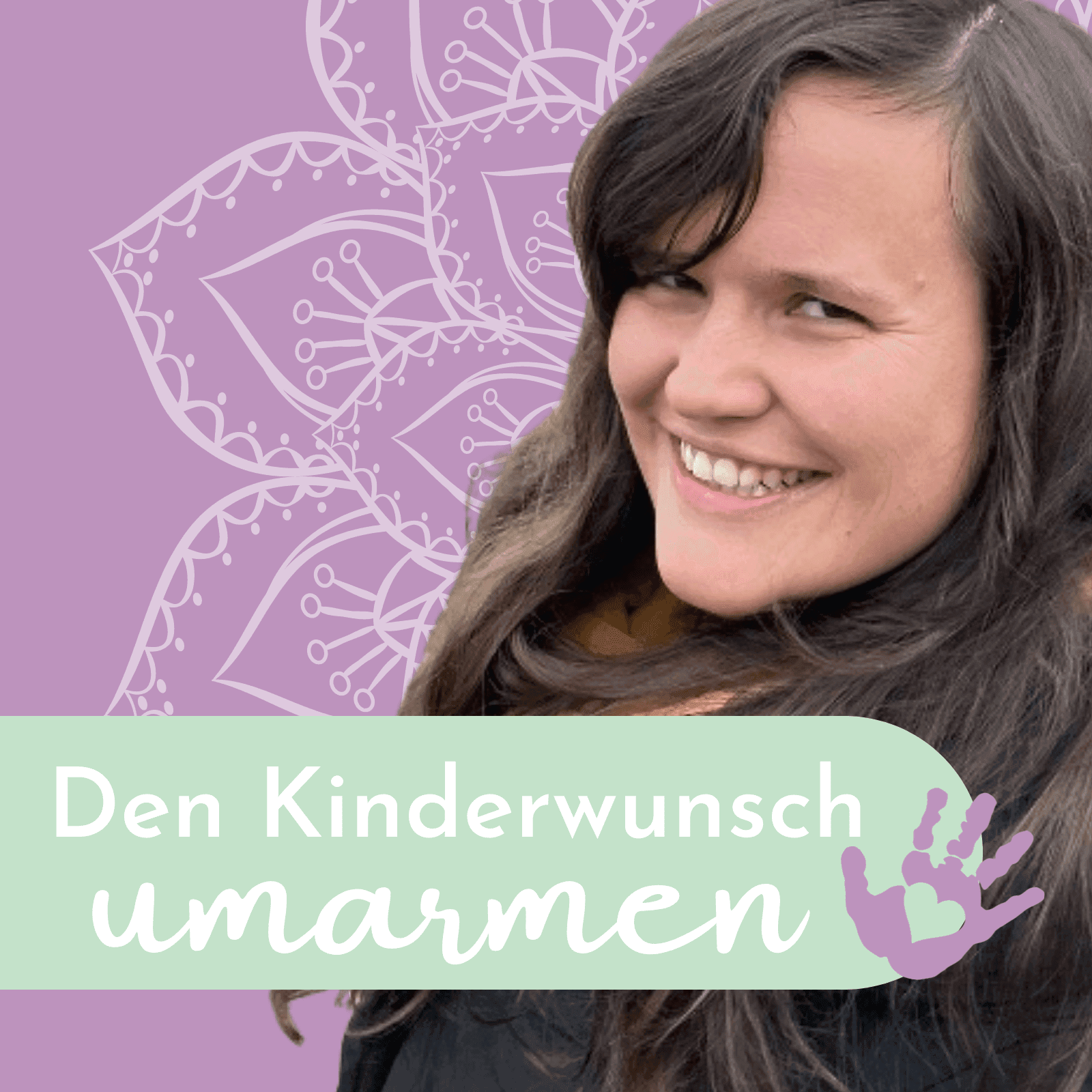 Den Kinderwunsch umarmen. Mit Achtsamkeit und Selbstmitgefühl - Podcasts