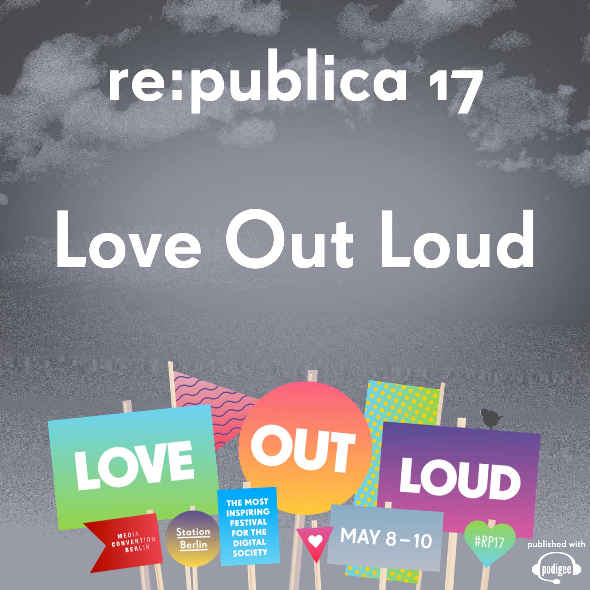 re:publica 17 - Love Out Loud! - Podcasts