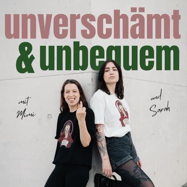 Unverschämt & Unbequem - Podcasts