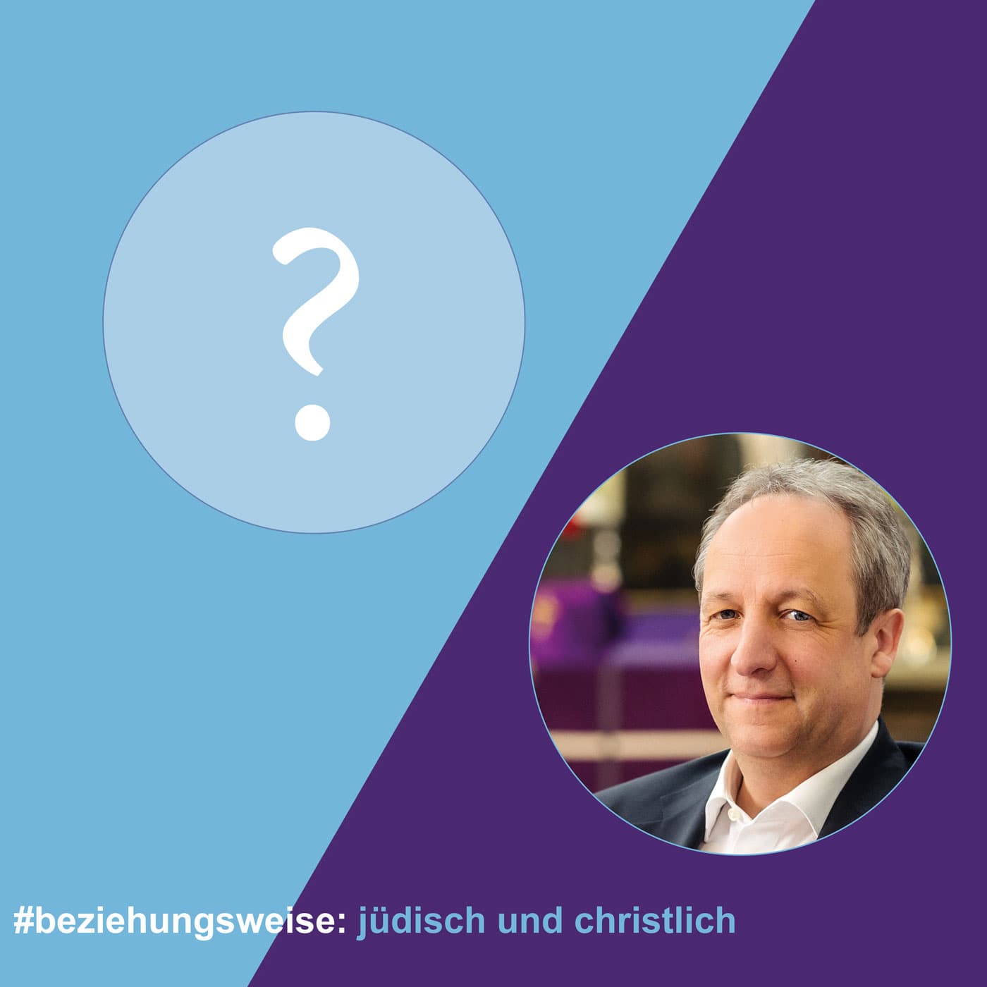 #beziehungsweise: jüdisch und christlich - Podcasts