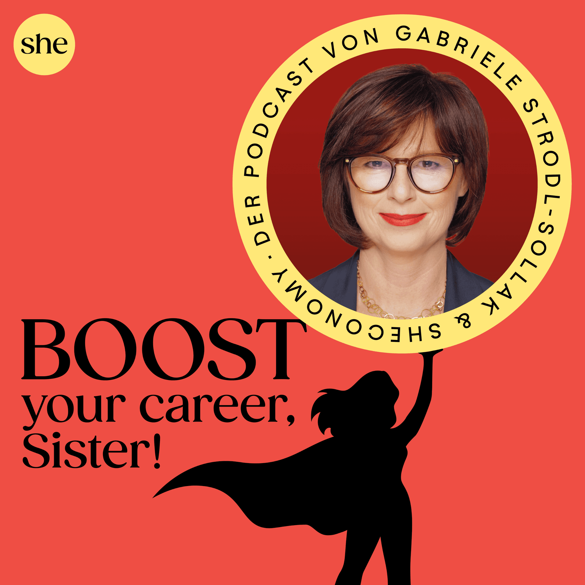 Boost your career, Sister! Der Karriere-Podcast mit Gabriele Strodl-Sollak & sheconomy - Podcasts