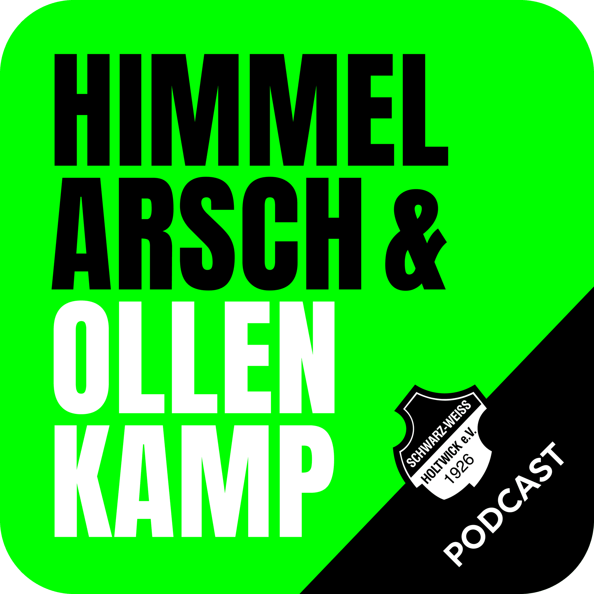 Himmel, Arsch und Ollen Kamp - SW Holtwick - Podcasts