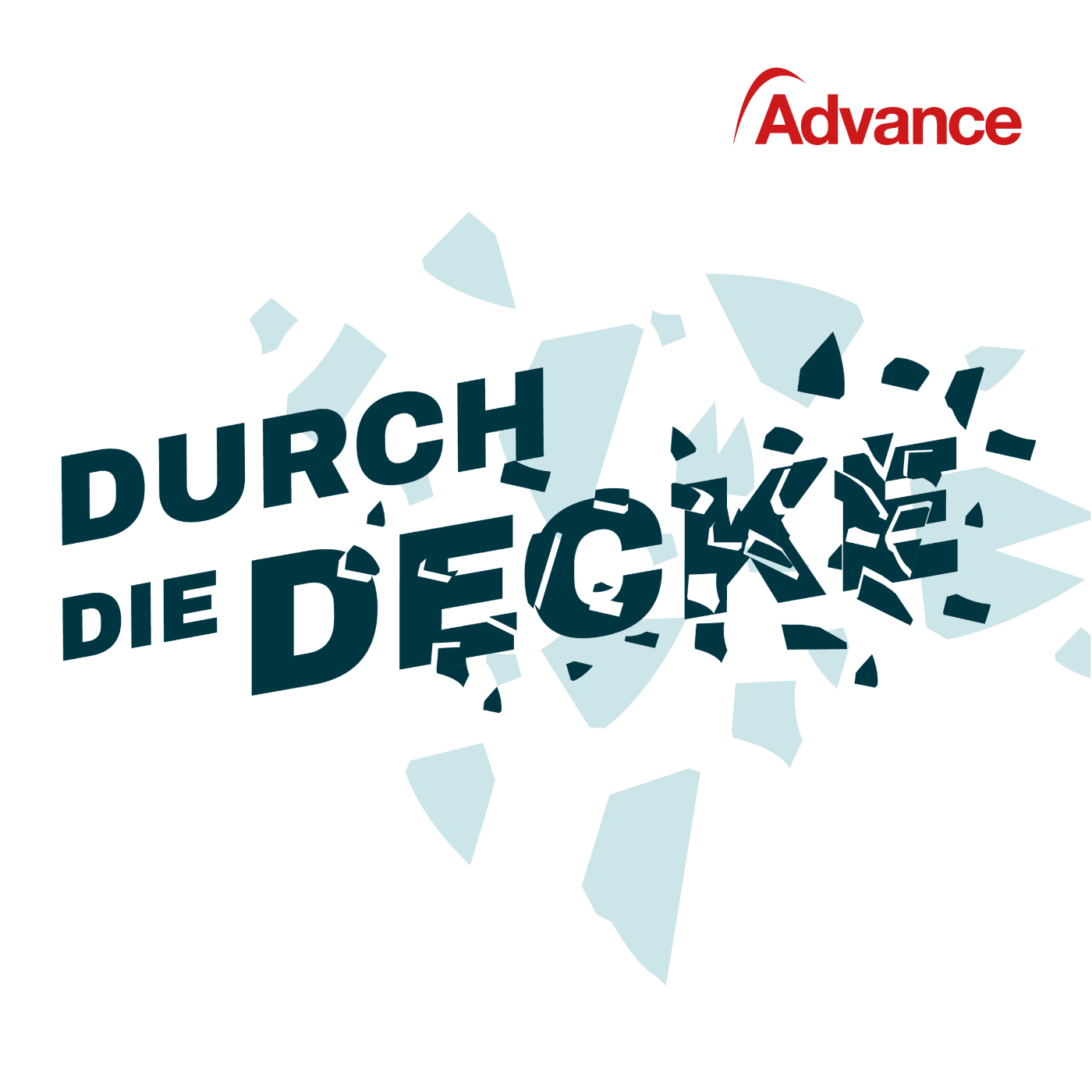 Durch die Decke – Der Advance Podcast - Podcasts
