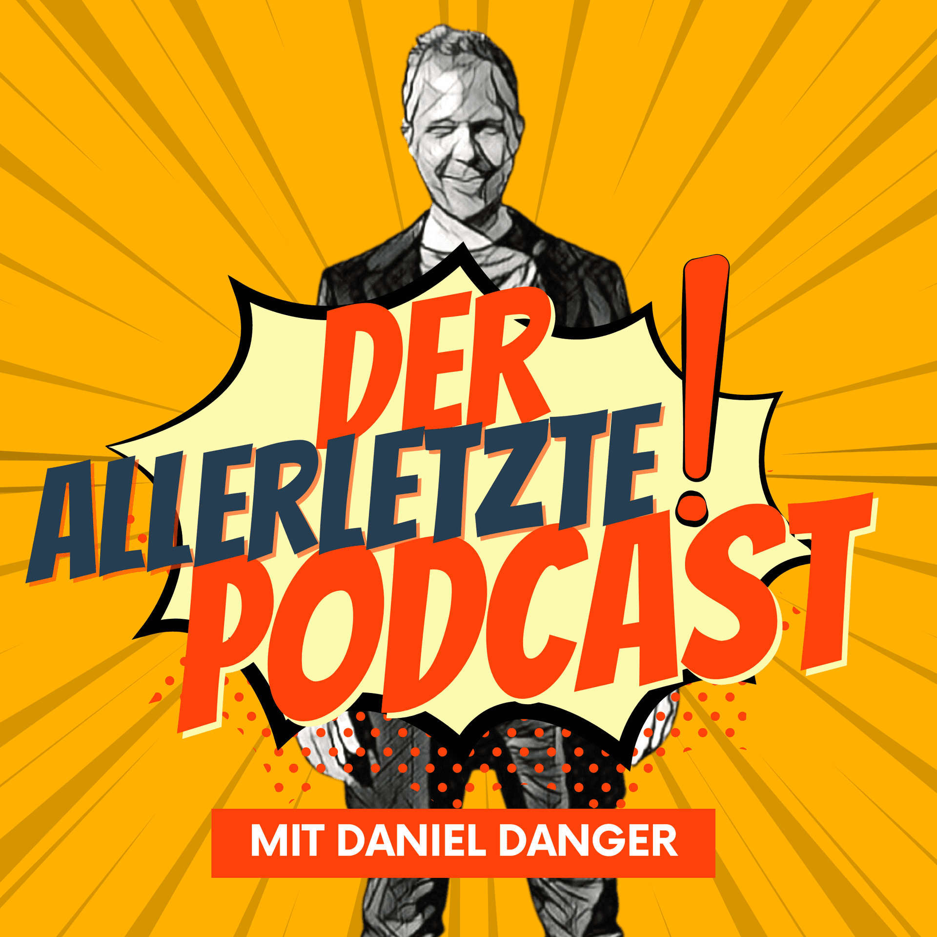 Der Allerletzte Podcast mit Daniel Danger - Podcasts