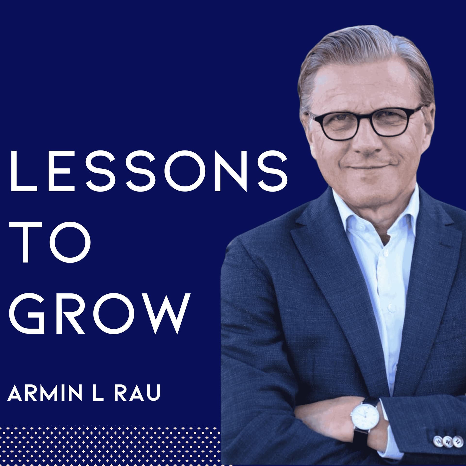 Lessons To Grow - Wachstum - Führung - Erfolg - Podcasts