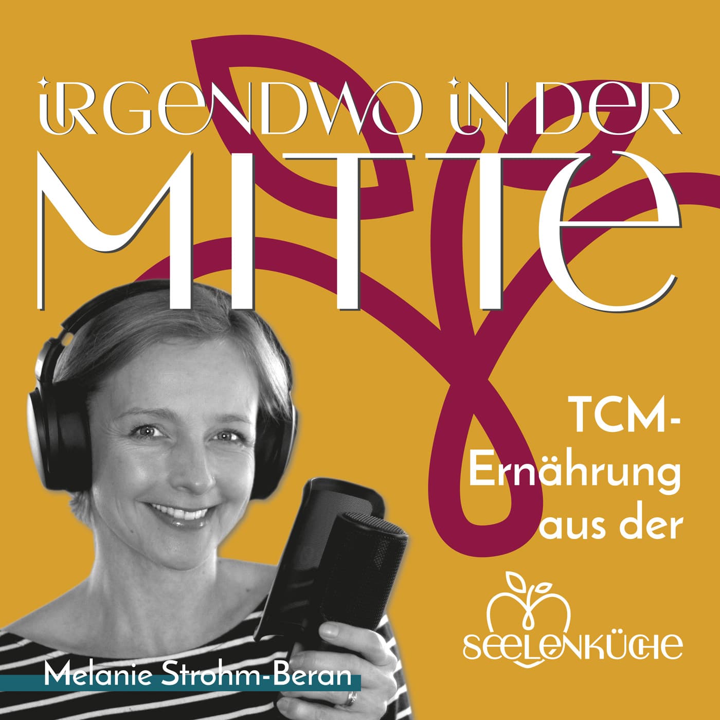 Irgendwo in der Mitte - TCM-Ernährung aus der Seelenküche - Podcasts