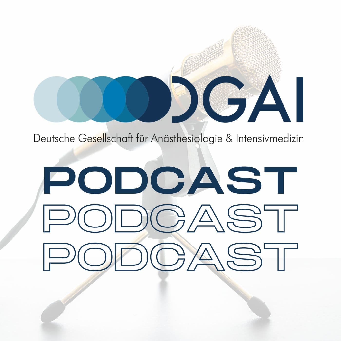 DGAI-Podcast - Deutsche Gesellschaft für Anästhesiologie und Intensivmedizin - Podcasts