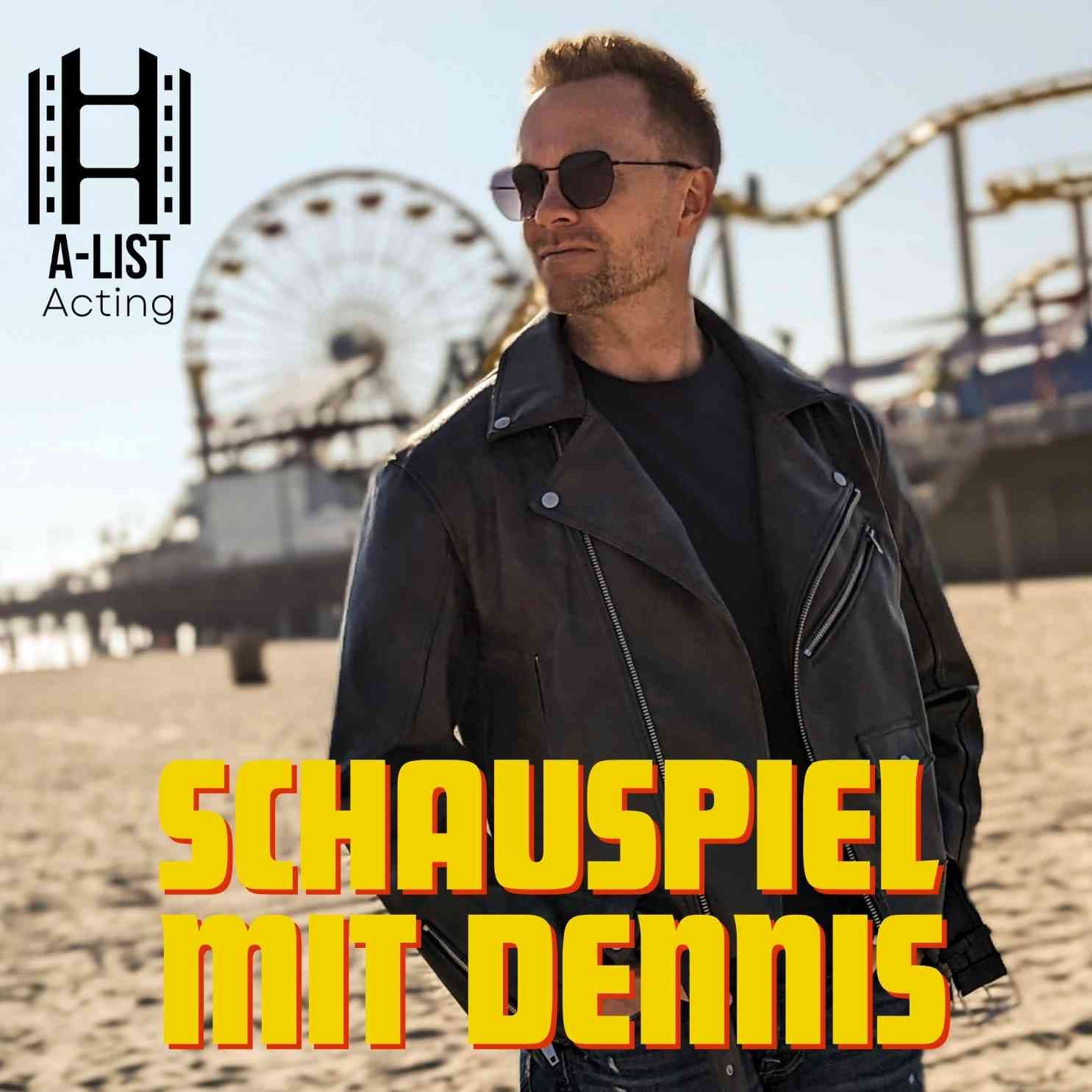 Schauspiel mit Dennis Madaus I A List Acting - Podcasts