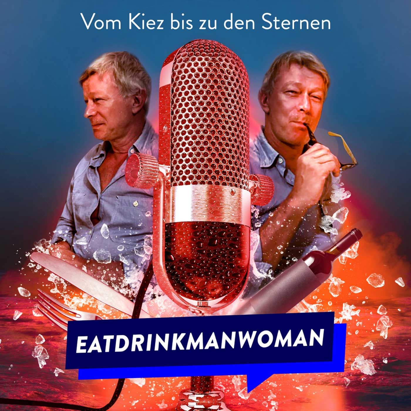 EatDrinkManWoman - Der Podcast für Gäste und Profis der Gastronomie - Podcasts