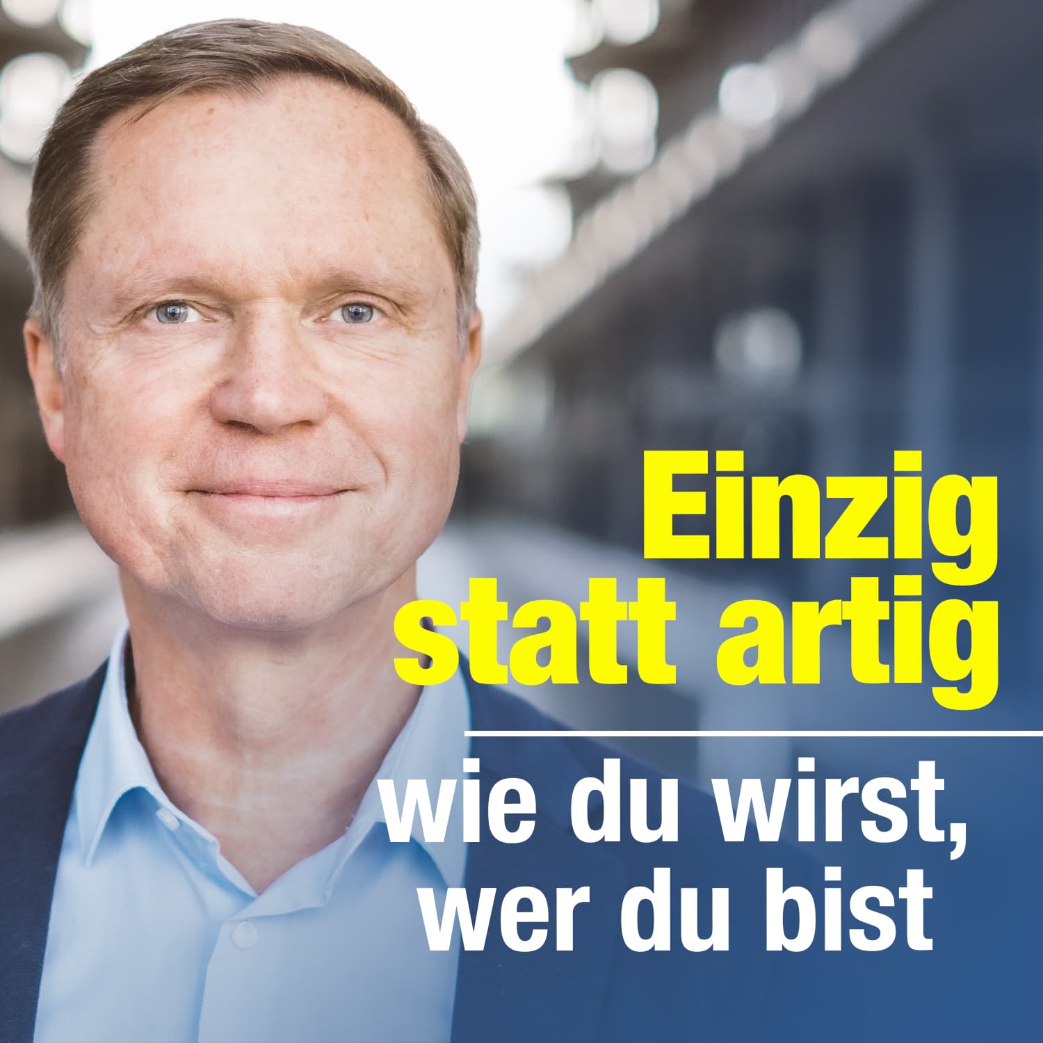 Einzig statt artig - wie du wirst, wer du bist - Podcasts