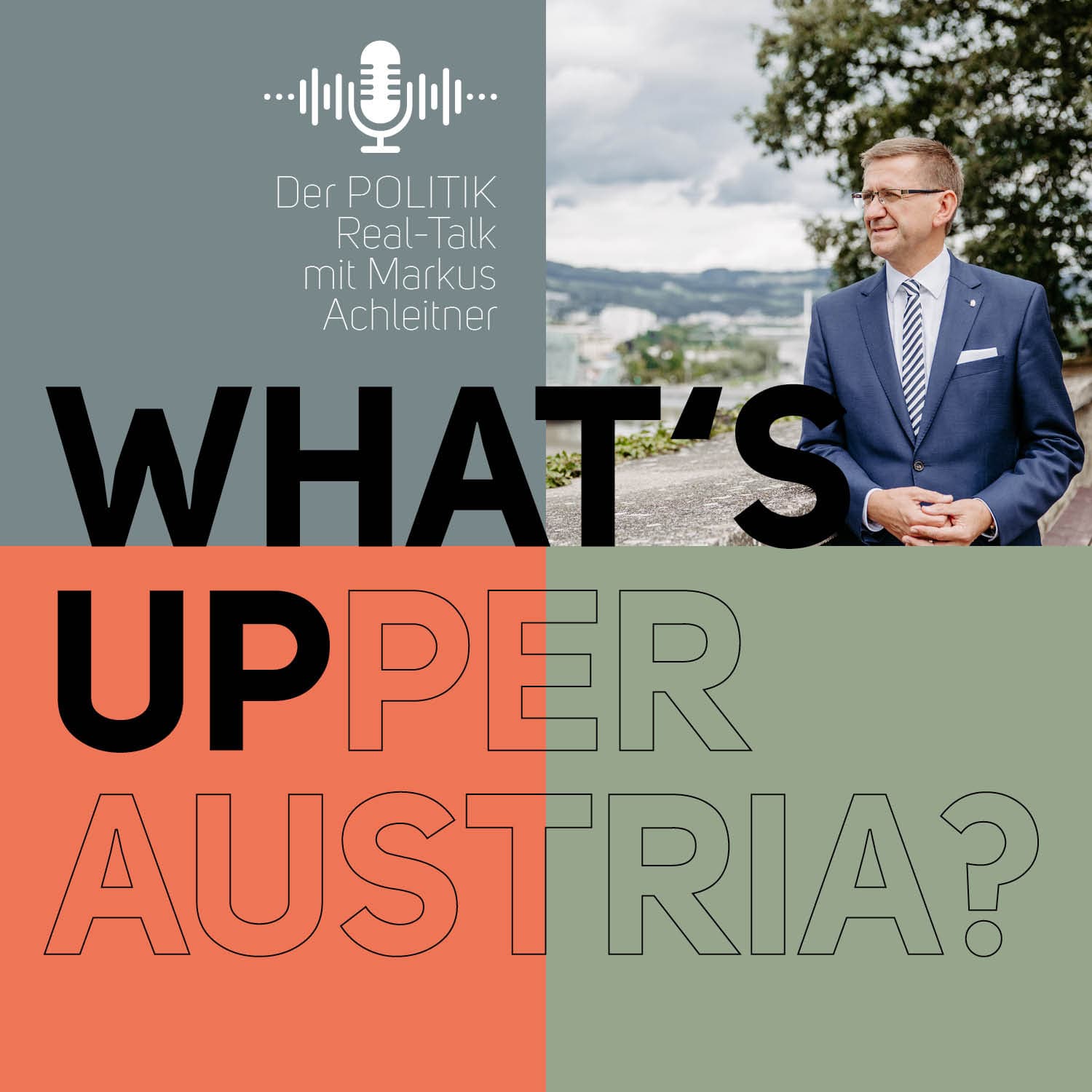 WHAT’S UPper Austria? Politik-Realtalk mit Landesrat Markus Achleitner - Podcasts