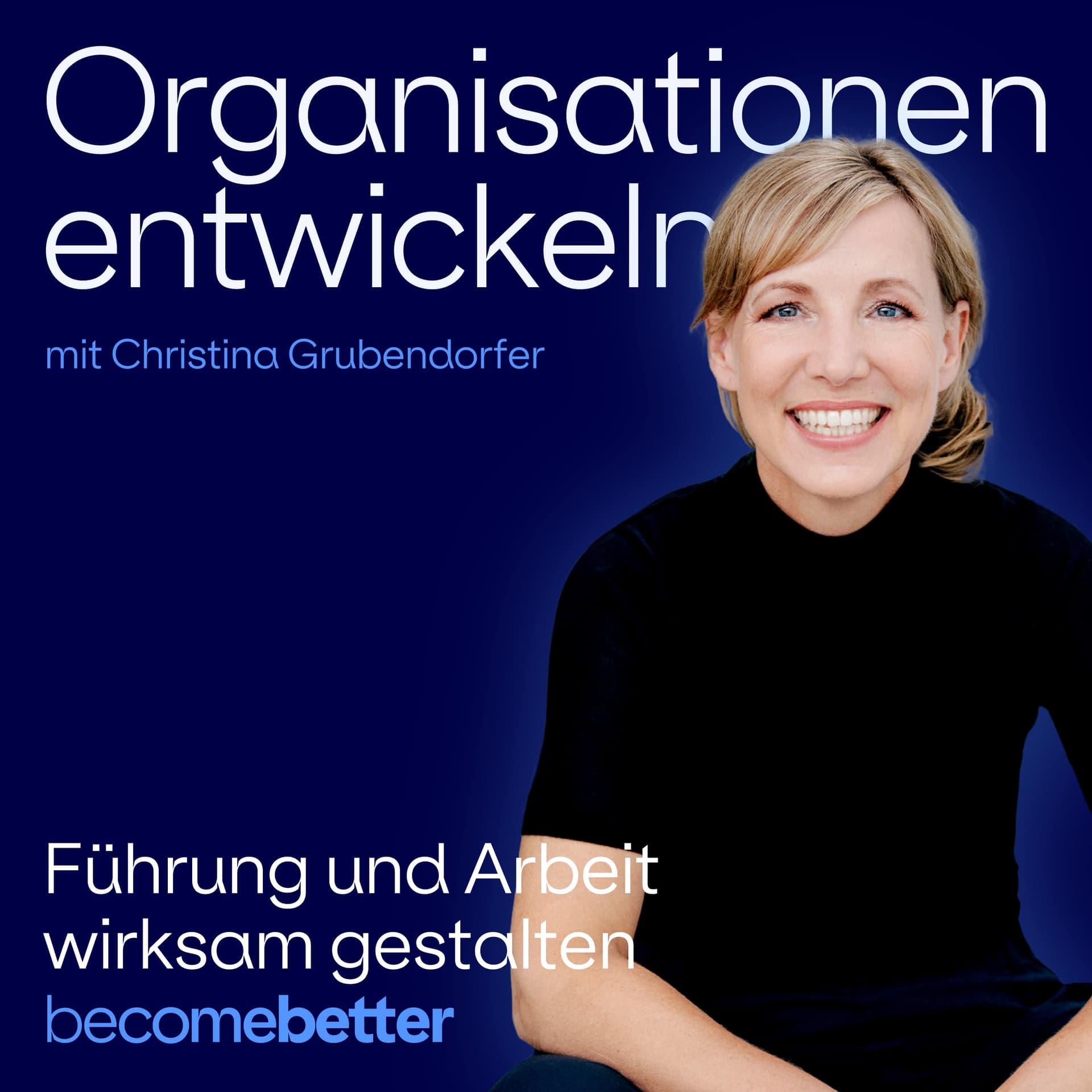 Organisationen entwickeln. becomebetter podcast - Podcasts