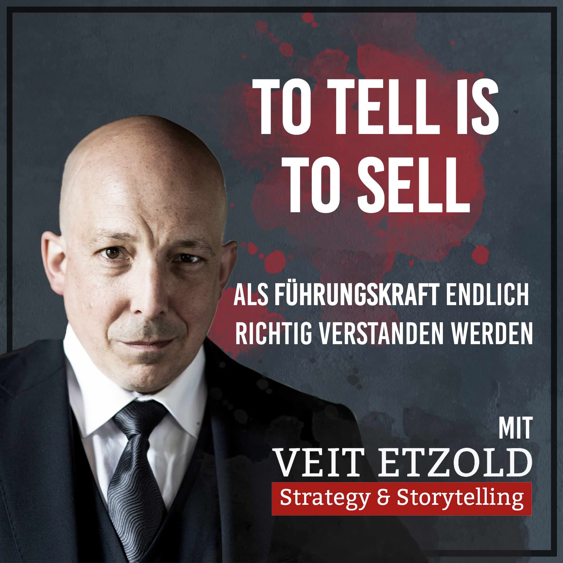 TO TELL IS TO SELL - Als Führungskraft endlich richtig verstanden werden - Podcasts