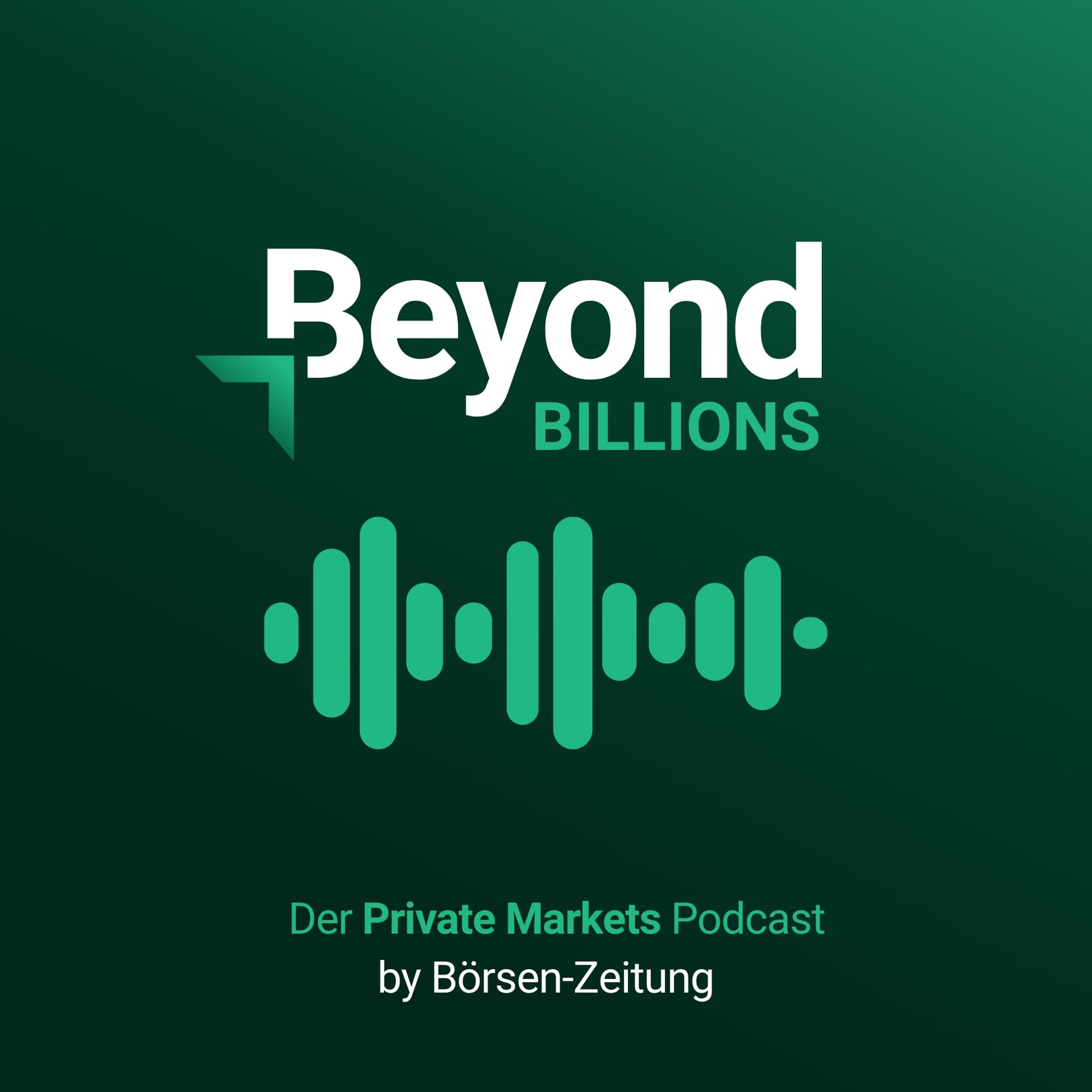 Beyond Billions – Der Private Markets Podcast der Börsen-Zeitung - Podcasts