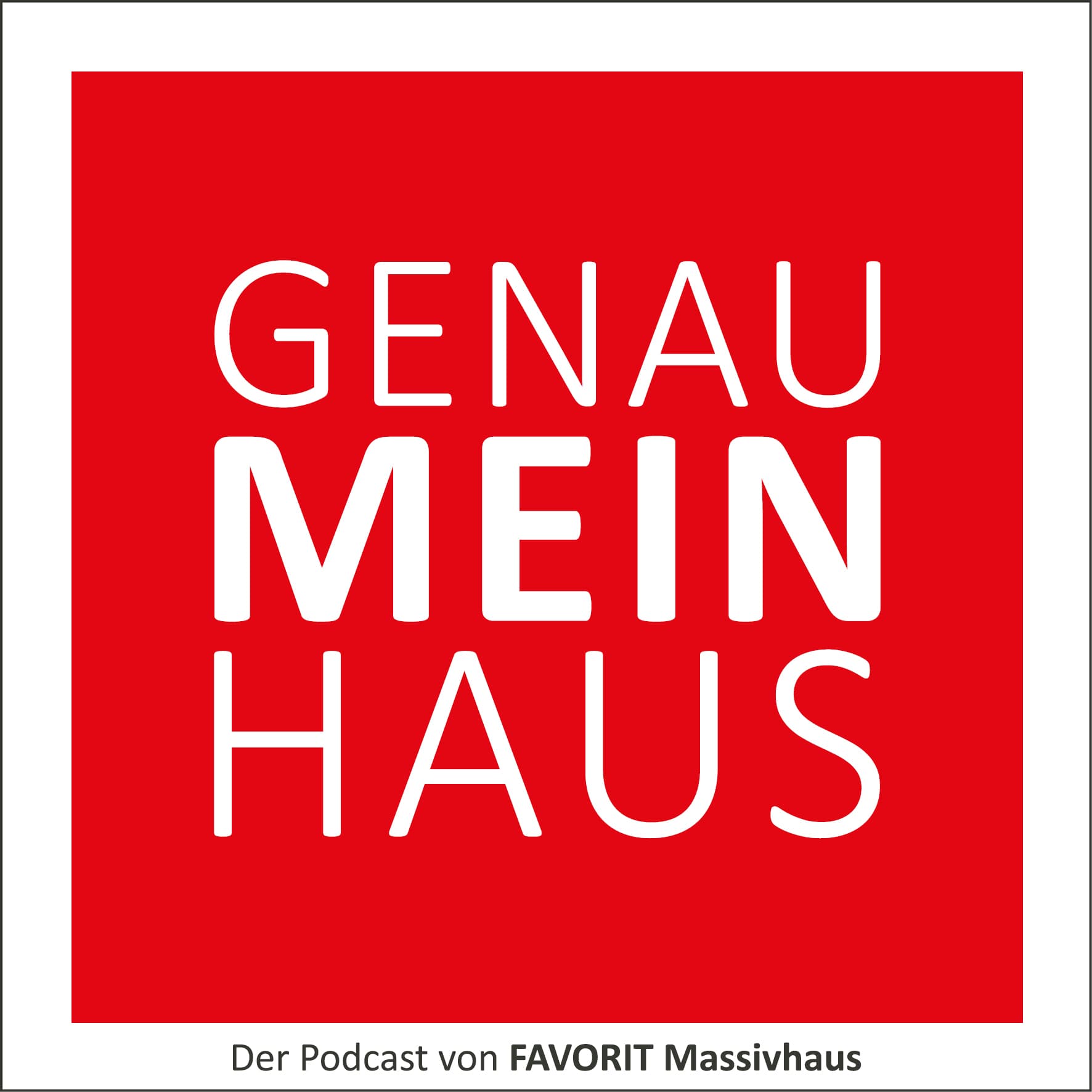GENAU MEIN HAUS - Podcasts