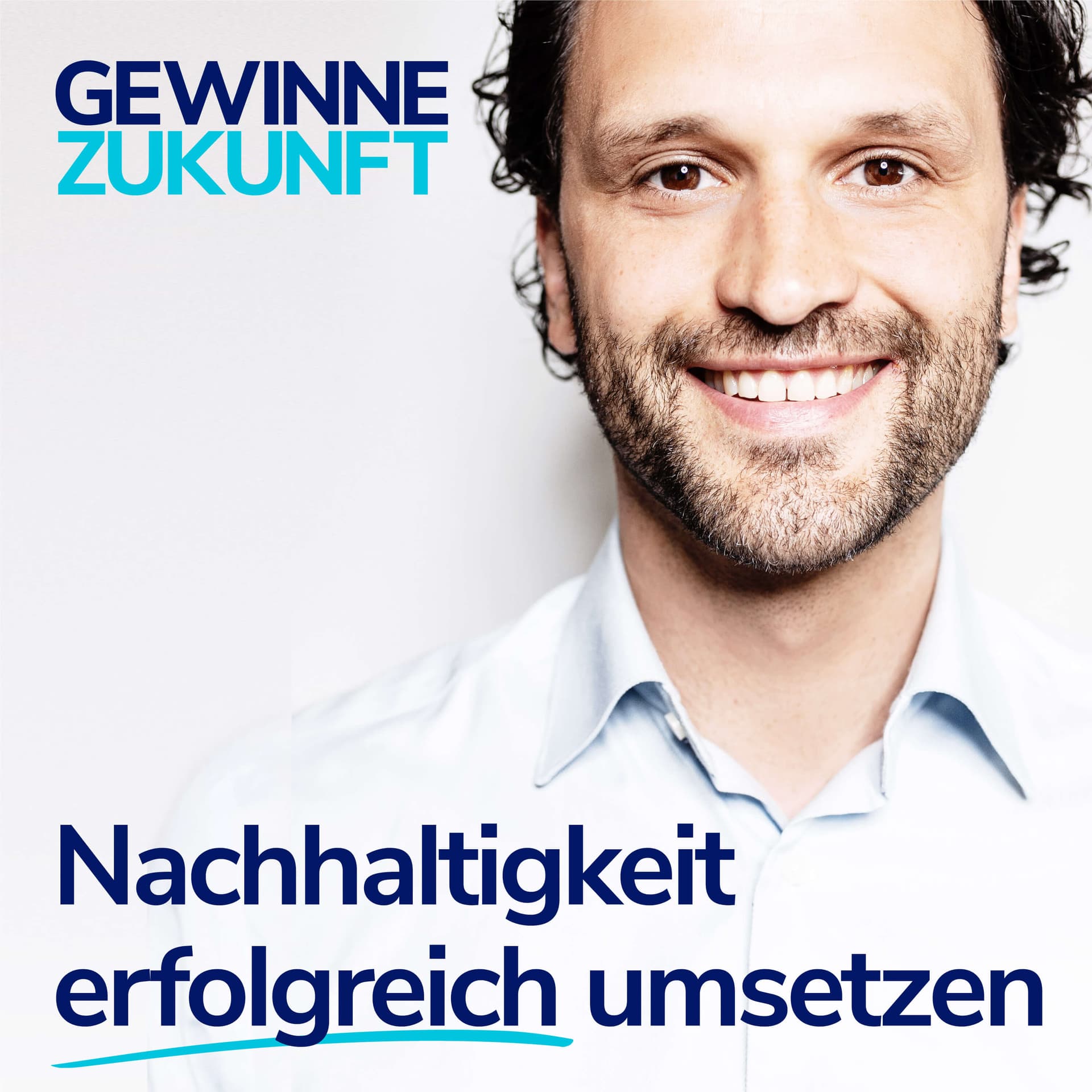 Nachhaltigkeit erfolgreich umsetzen - mit dem Sustainability Podcast für Profis: Gewinne Zukunft. - Podcasts