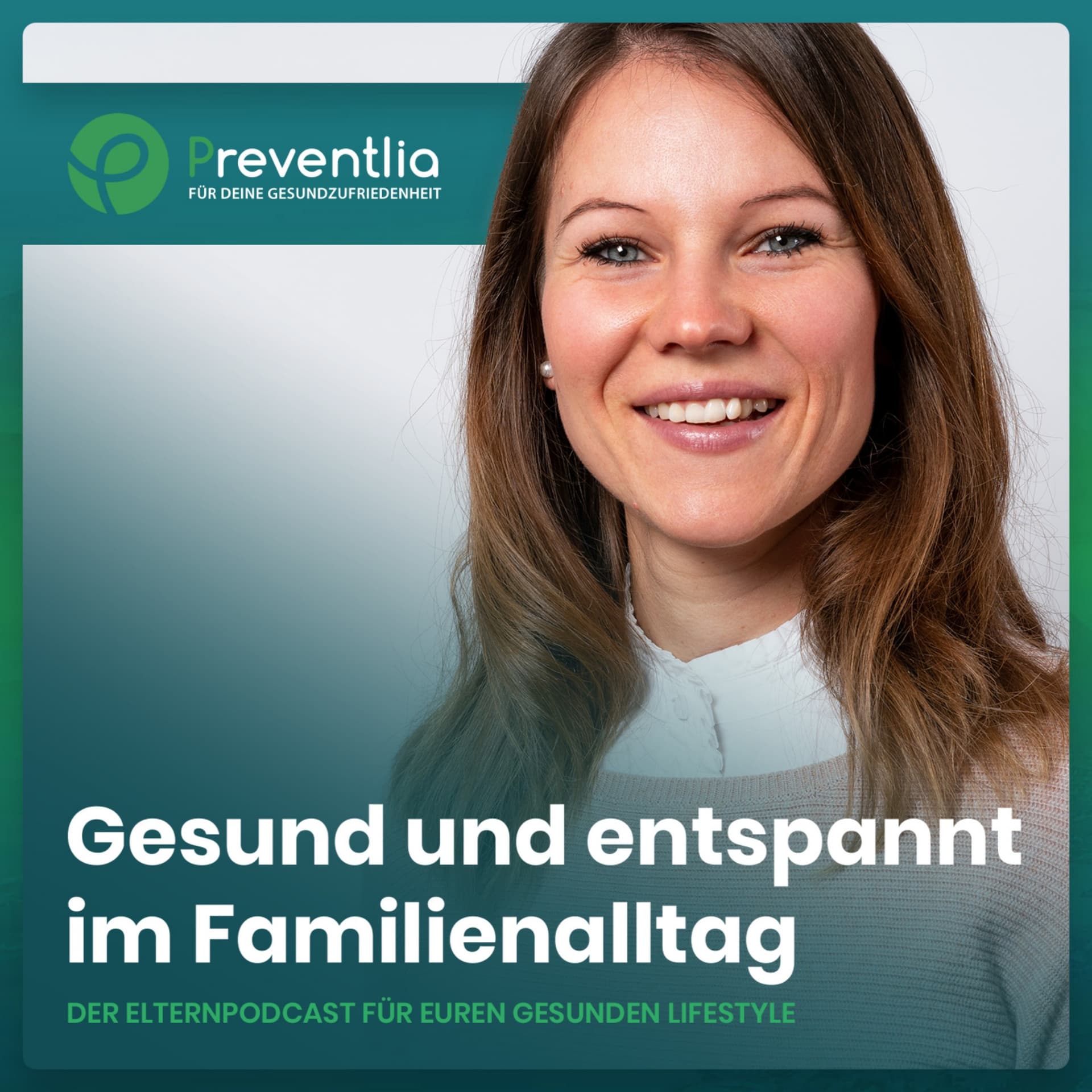 Gesund und entspannt im Familienalltag - Der Elternpodcast von Preventlia - Podcasts