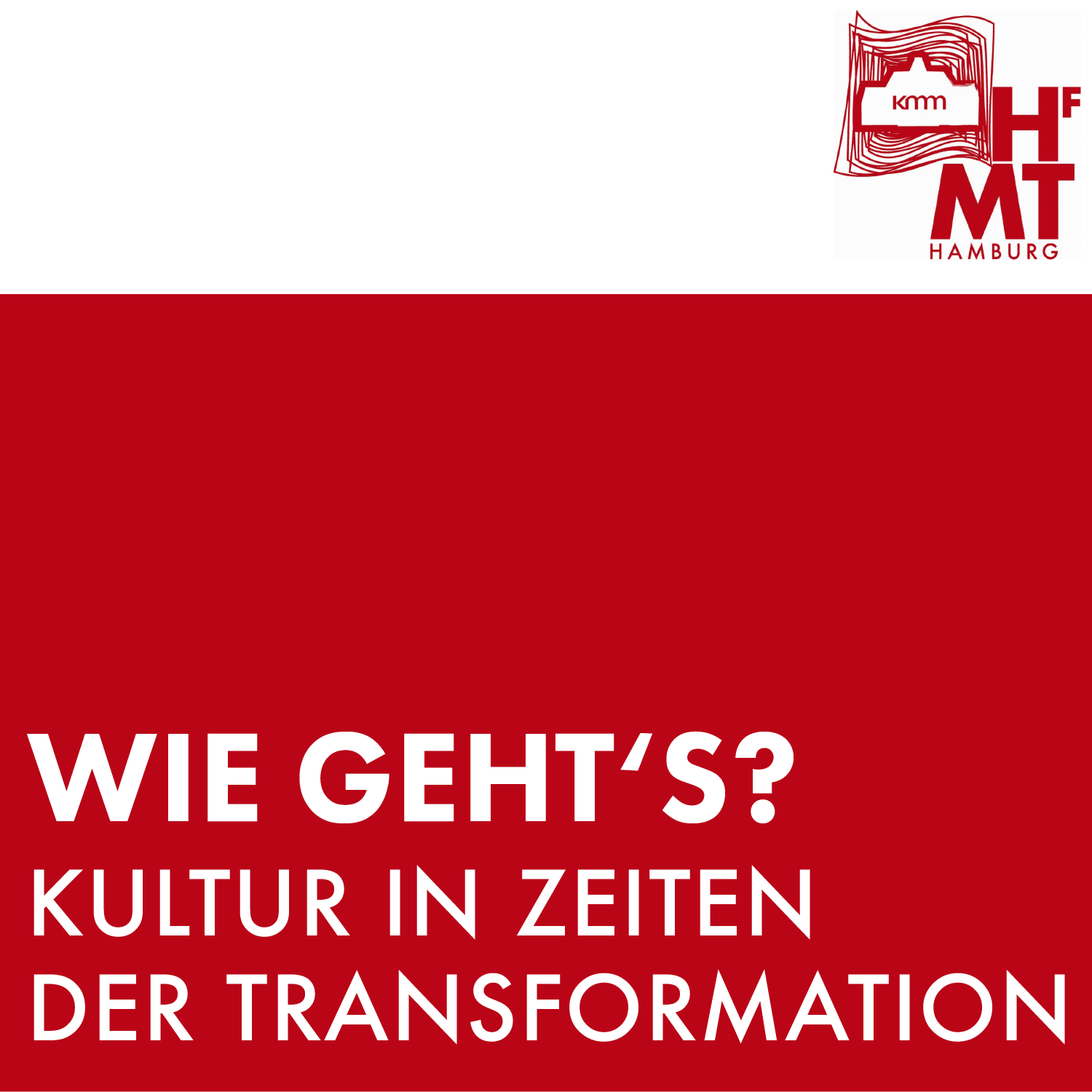 Wie geht's? - Kultur in Zeiten der Transformation - Podcasts