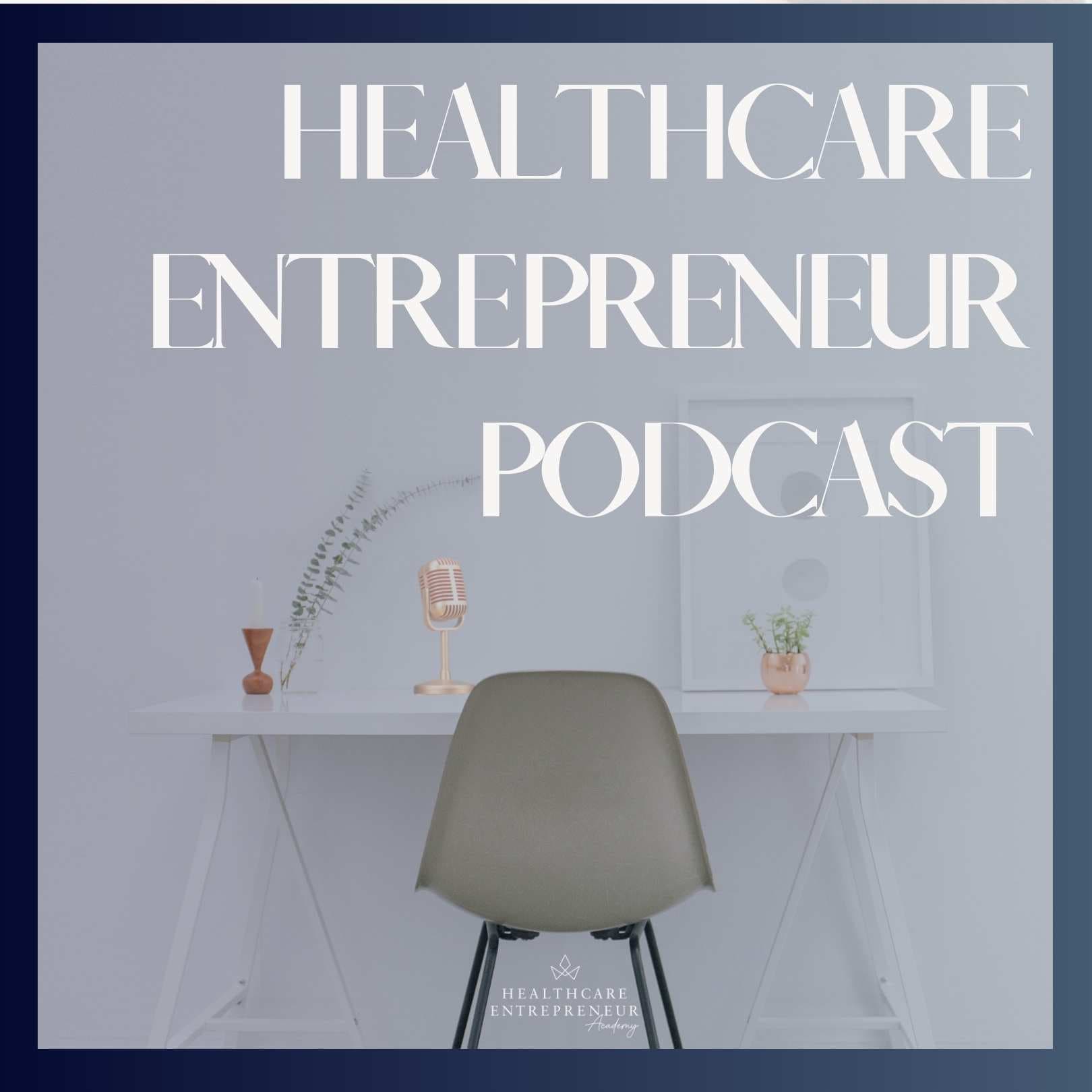 Healthcare Entrepreneur -Podcast - Podcasts