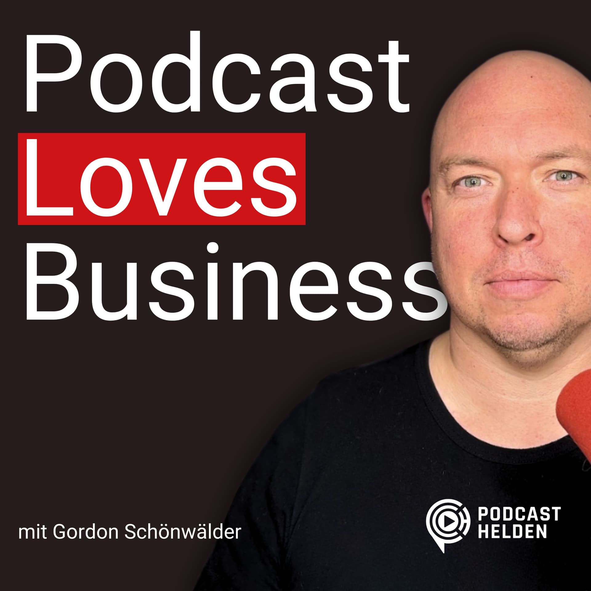 Podcast Loves Business - erfolgreiche Podcasts starten und skalieren mit Podcast-Helden - Podcasts