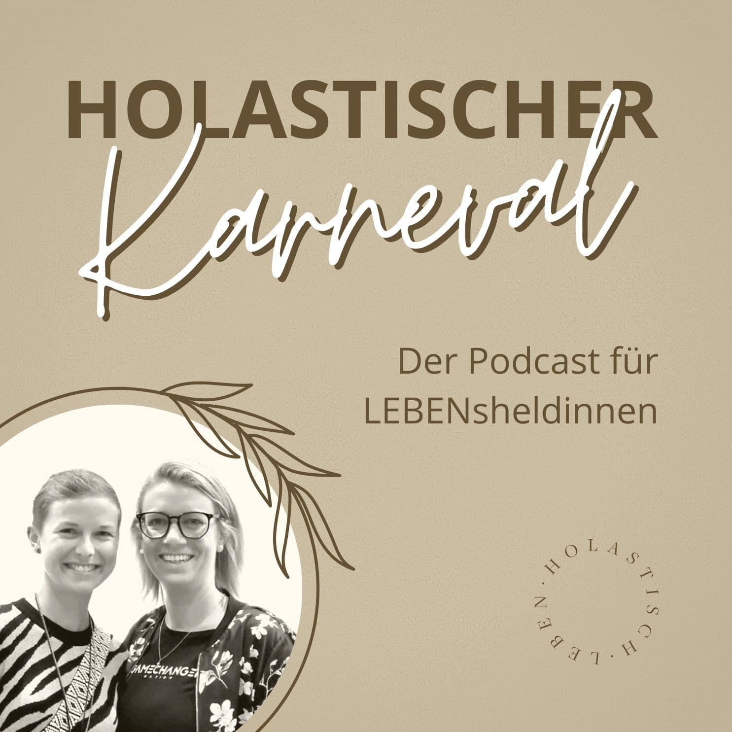 Holastischer Karneval - der Podcast für LEBENsheldinnen - Podcasts