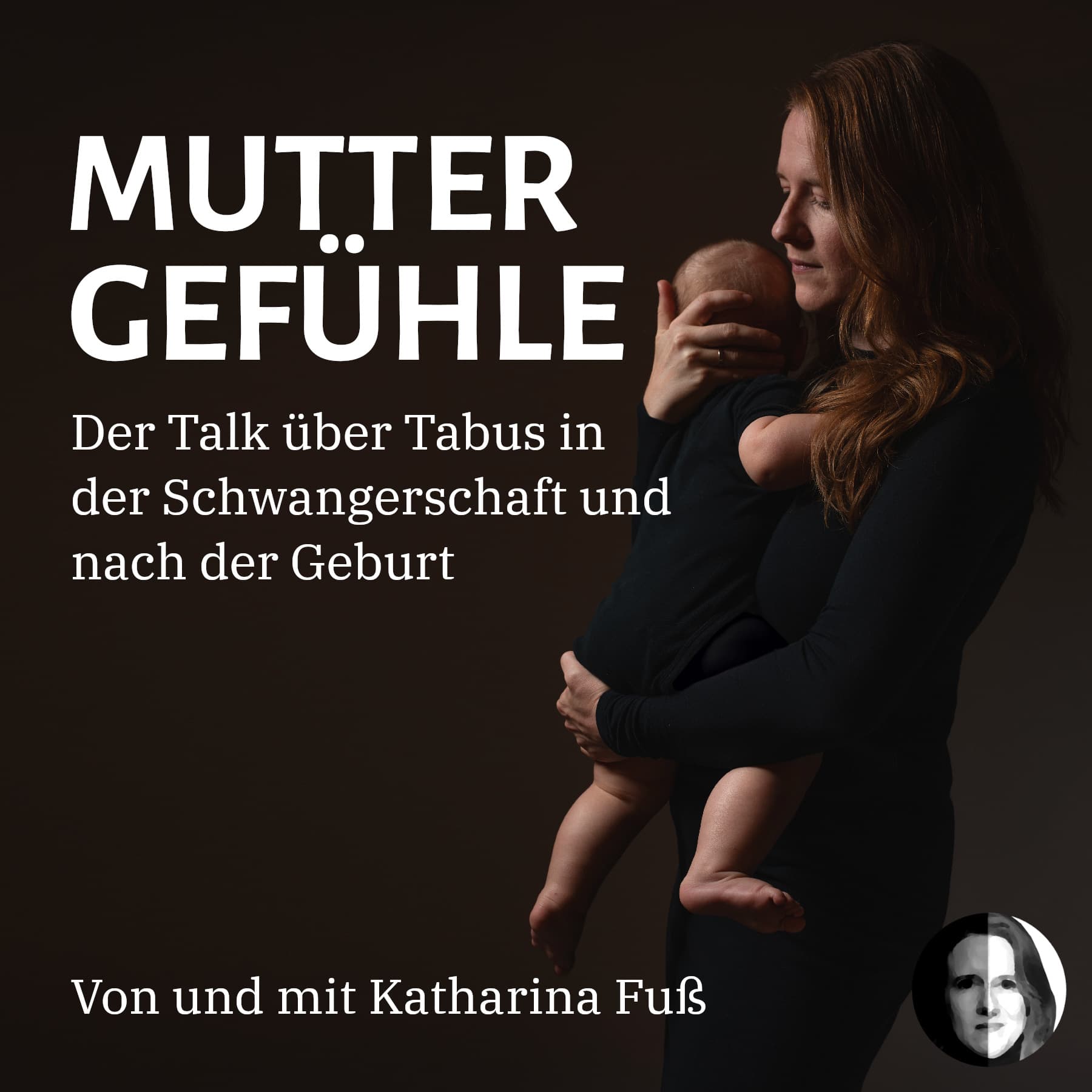 Muttergefühle - Der Talk über Tabus in der Schwangerschaft und nach der Geburt - Podcasts