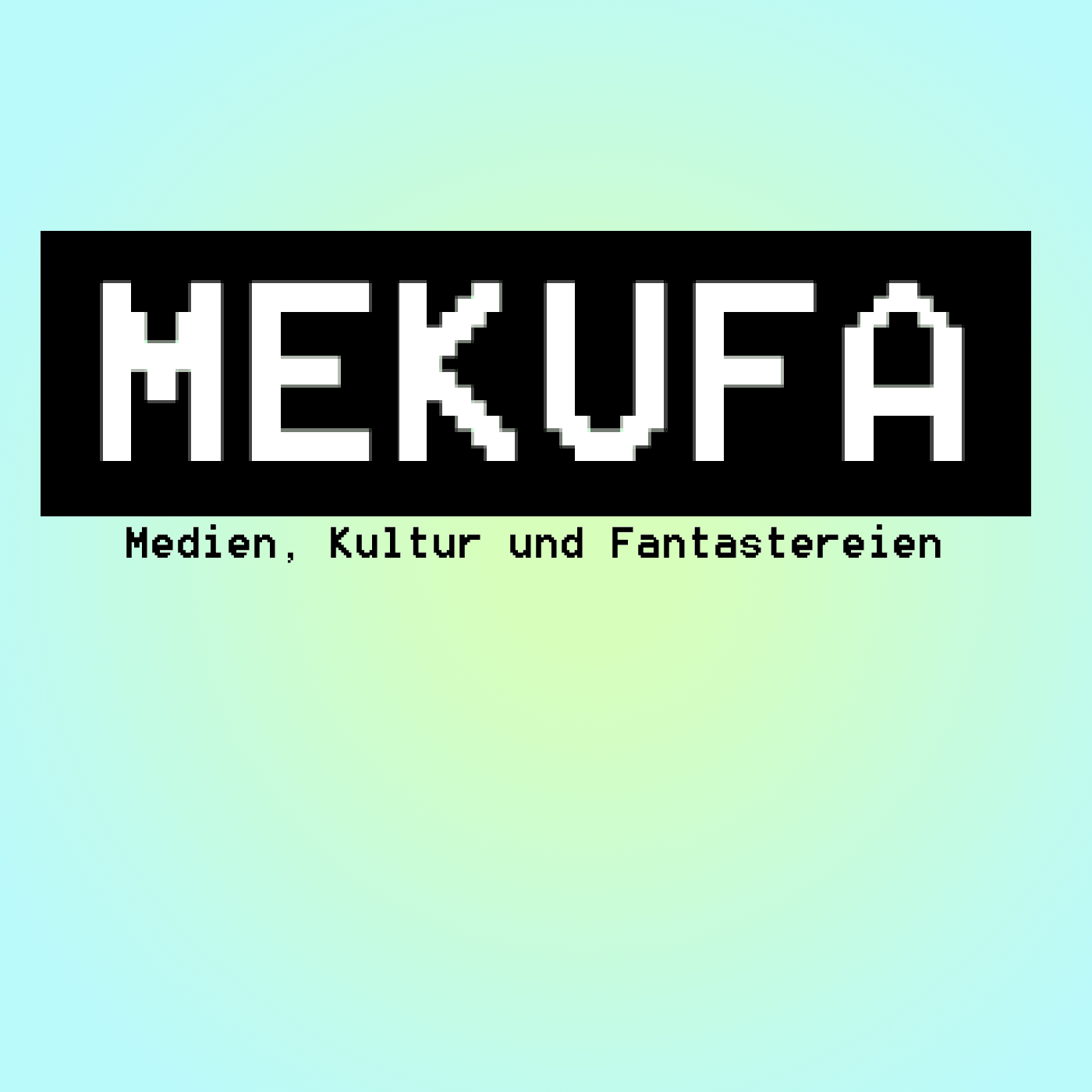 Mekufa - Medien, Kultur und Fantastereien - Podcasts