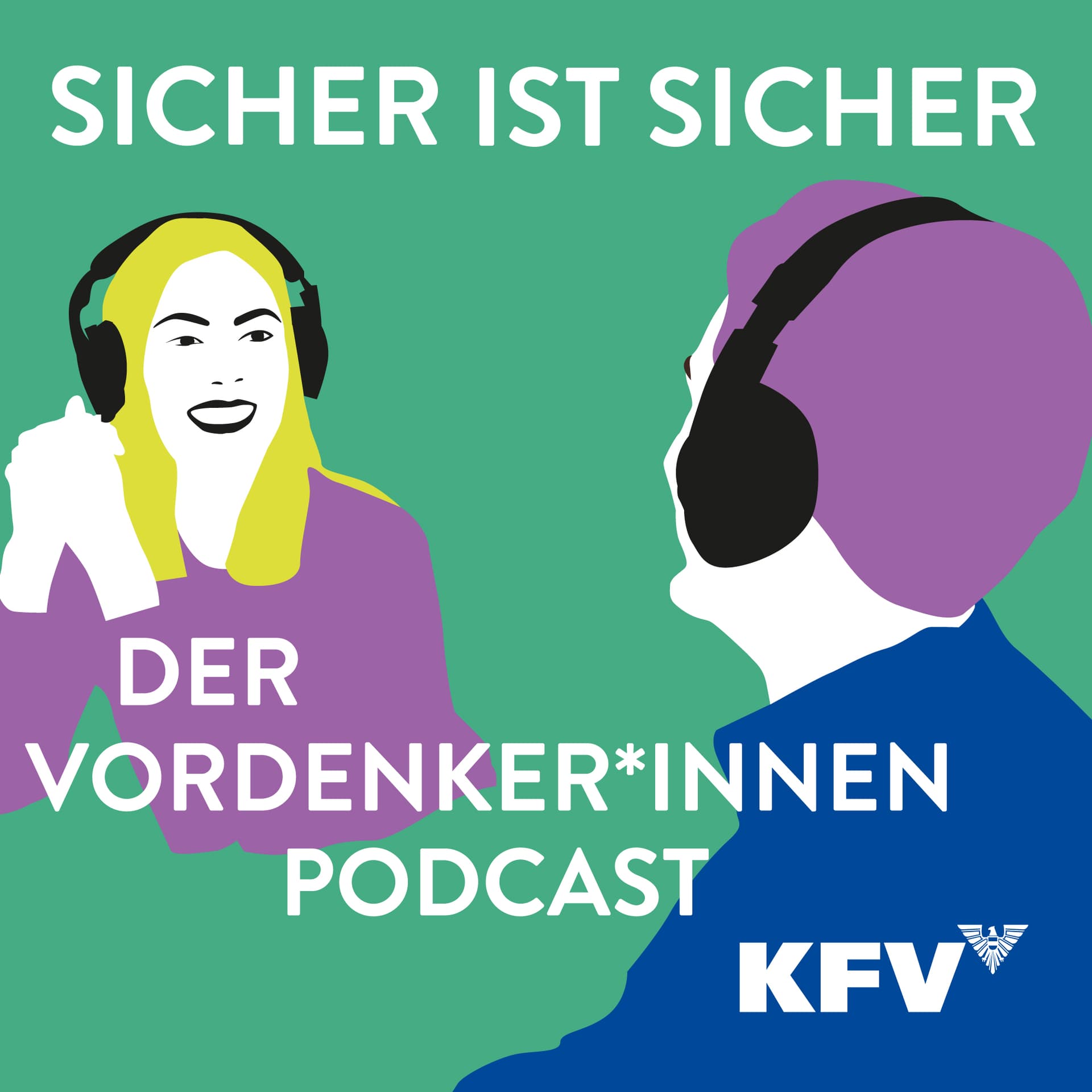 Sicher ist sicher - Der Vordenker*innen Podcast des KFV - Podcasts