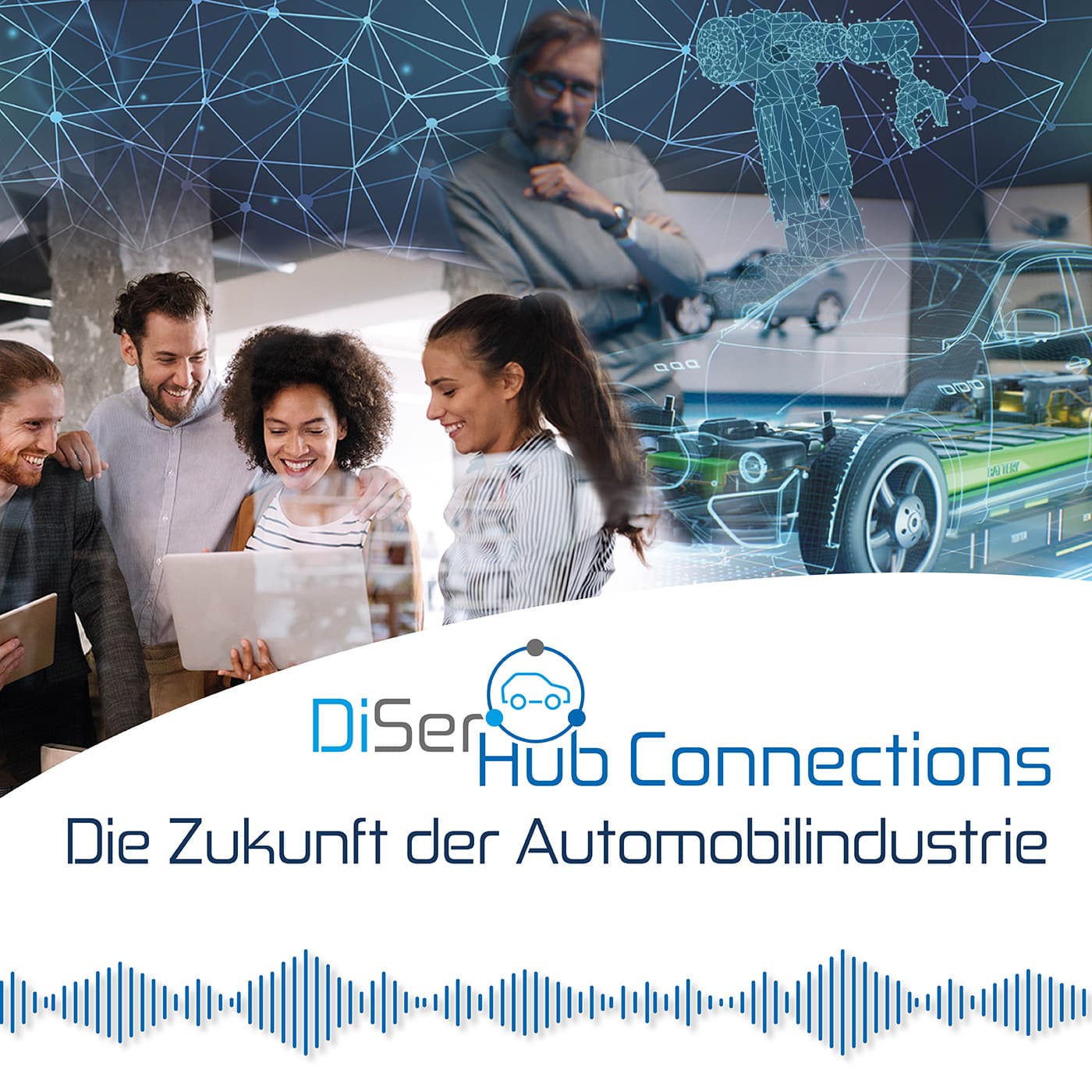 DiSerHub Connections: Die Zukunft der Automobilindustrie - Podcasts