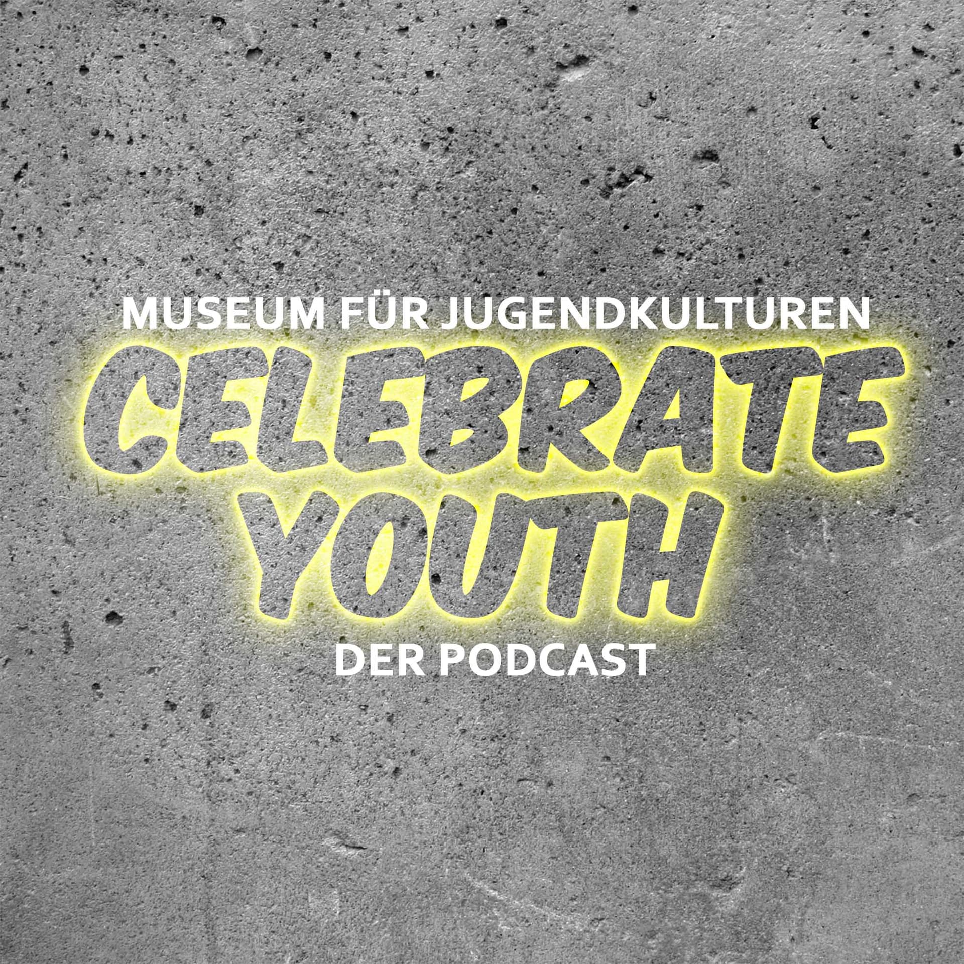 Celebrate Youth. Der Podcast des Museums für Jugendkulturen - Podcasts