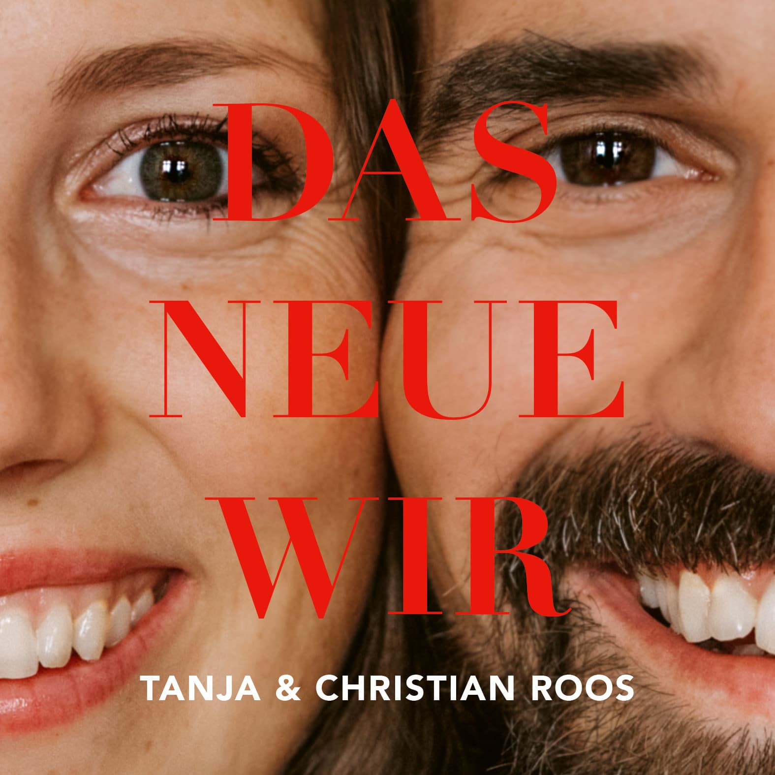 Das Neue Wir. Dein Beziehungs-Podcast mit Tanja & Christian Roos - Podcasts