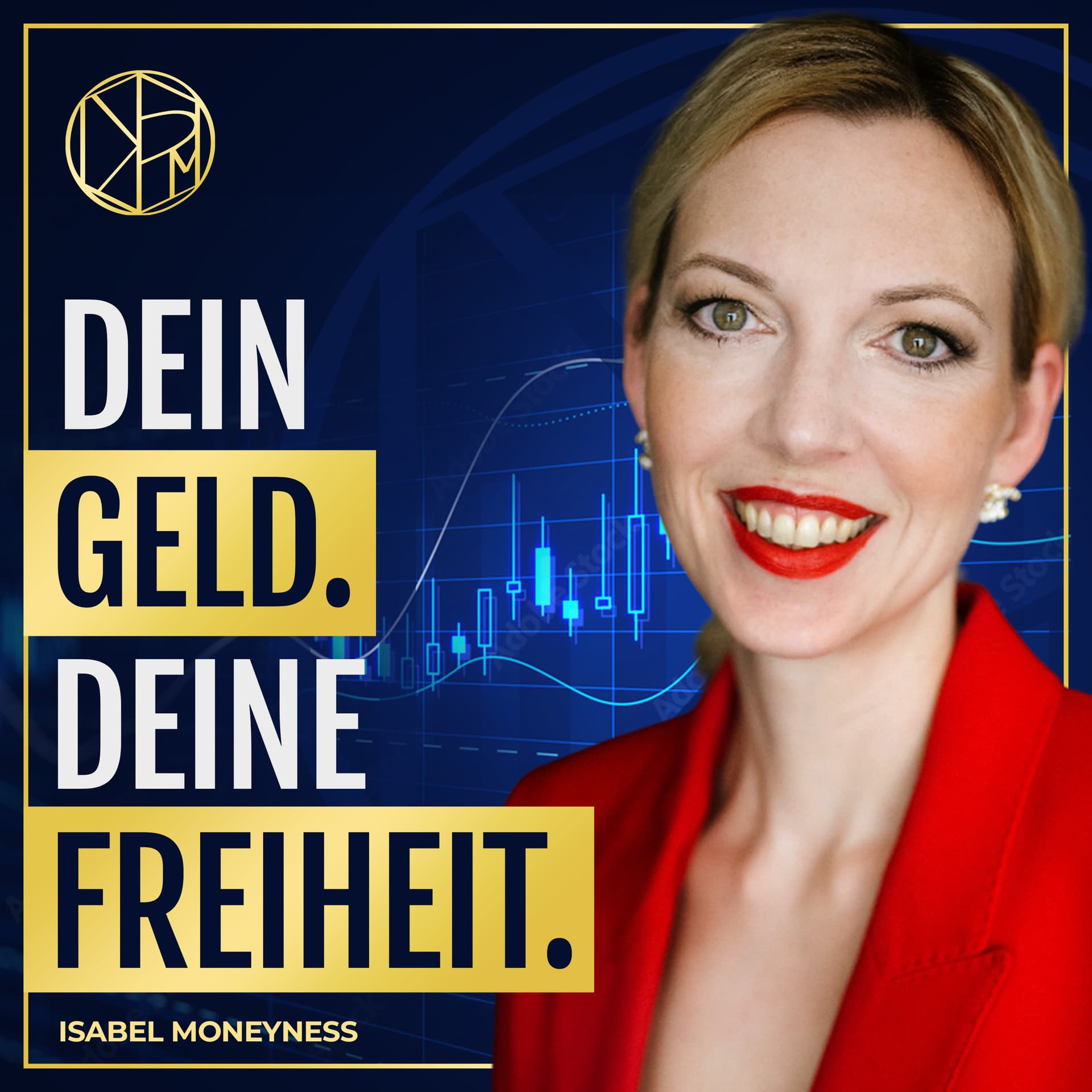 Dein Geld. Deine Freiheit. - Für Frauen, die unabhängig leben und klug investieren wollen - Podcasts