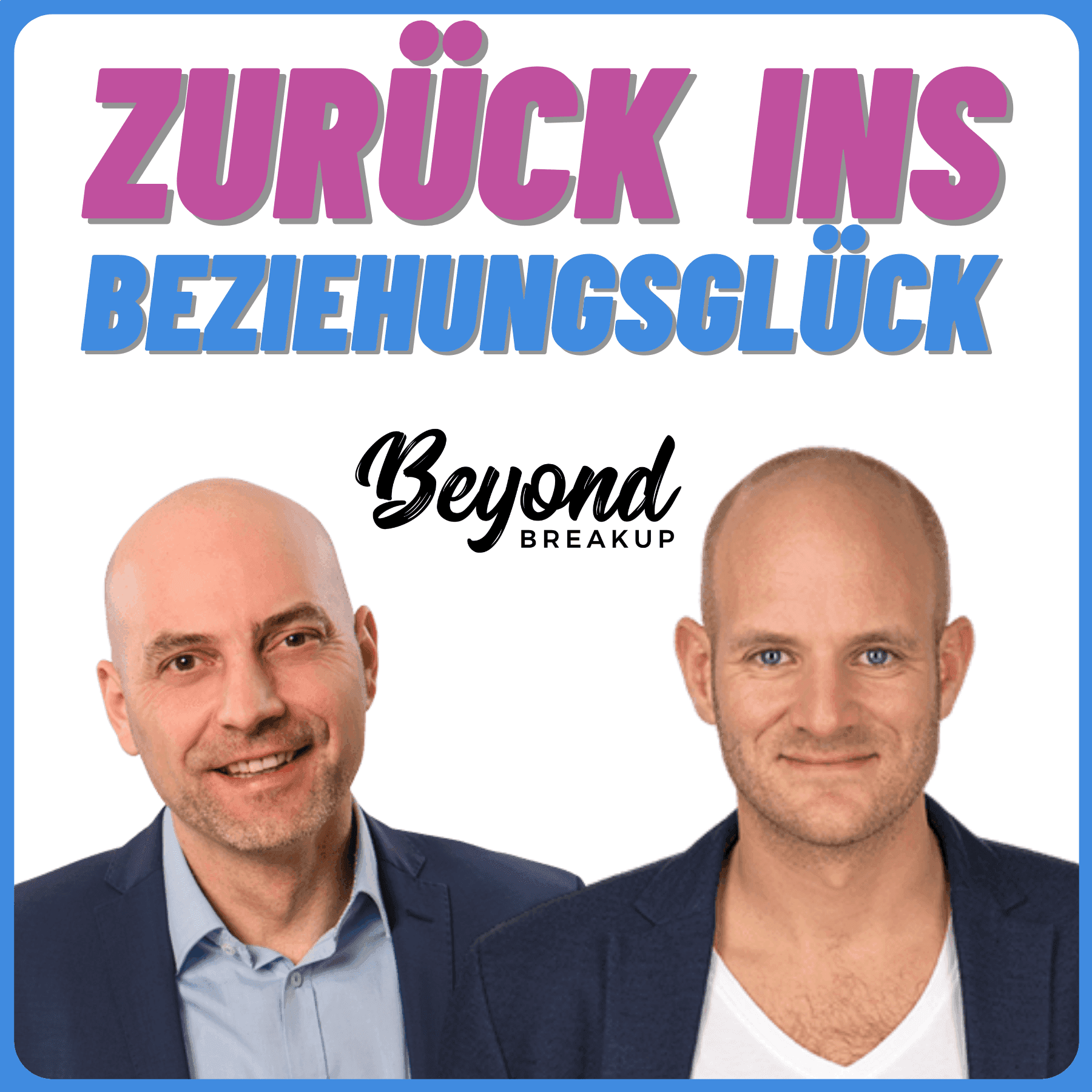 Zurück ins Beziehungsglück - Beziehung, Trennung, Ex zurückgewinnen & Dating - Podcasts