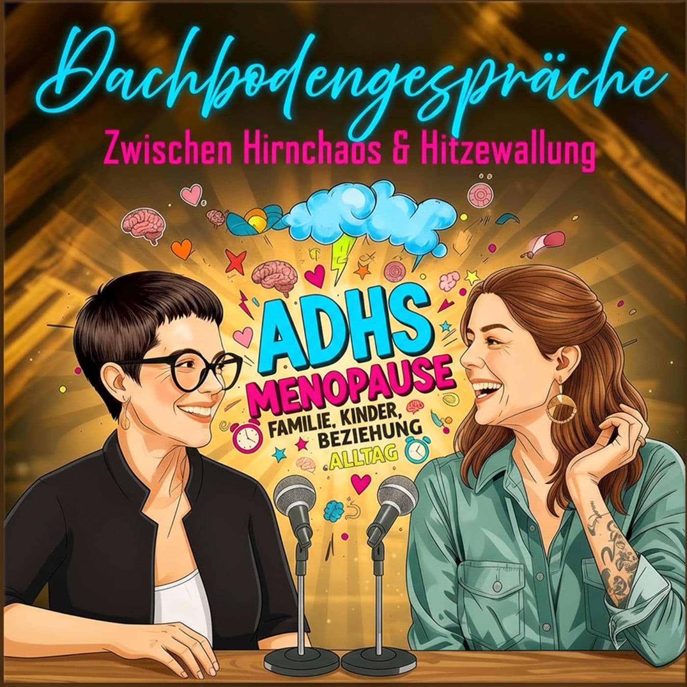 Dachbodengespräche - Zwischen Hirnchaos & Hitzewallung - Podcasts