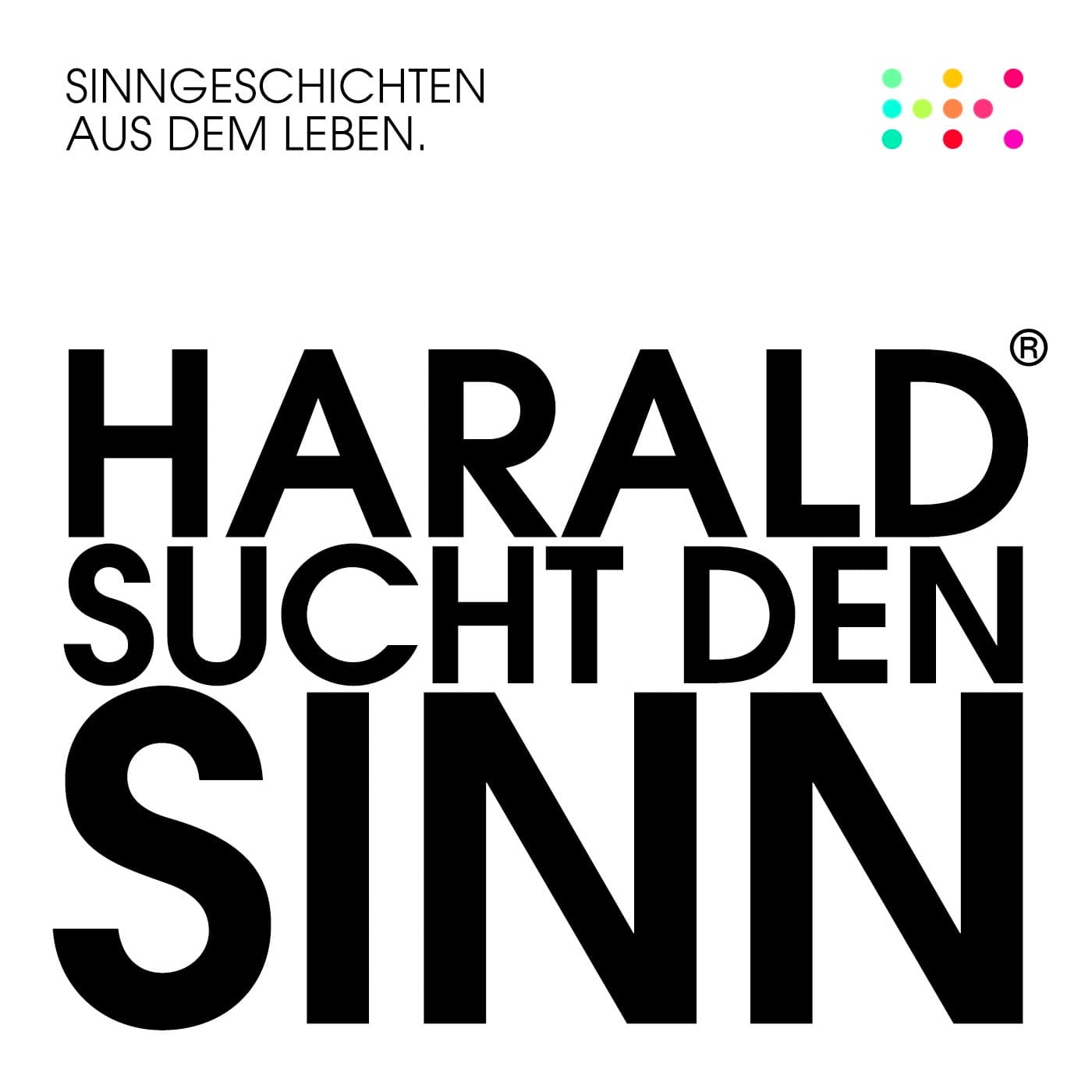 HARALD SUCHT DEN SINN - Podcasts