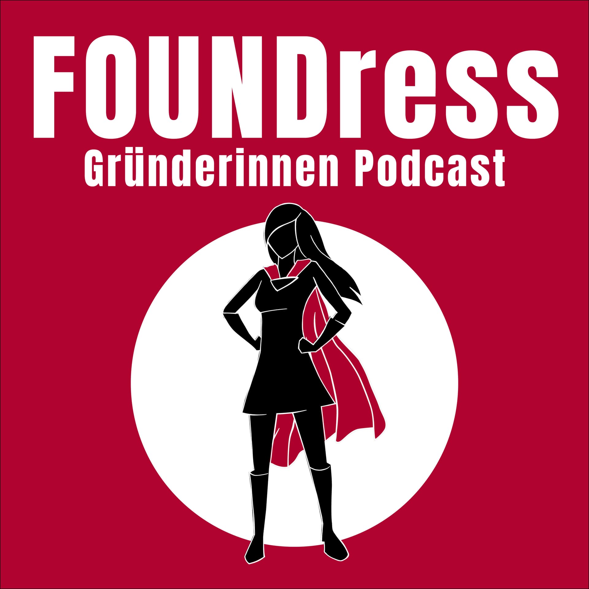 FOUNDress – Dein Gründerinnen Podcast - Podcasts