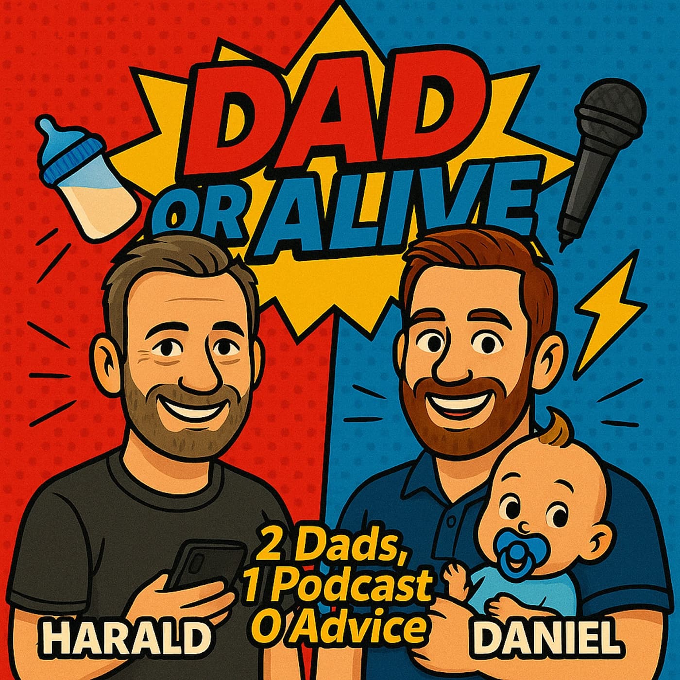 Dad or Alive - 2 Dads. 1 Podcast. 0 Advice - Podcasts