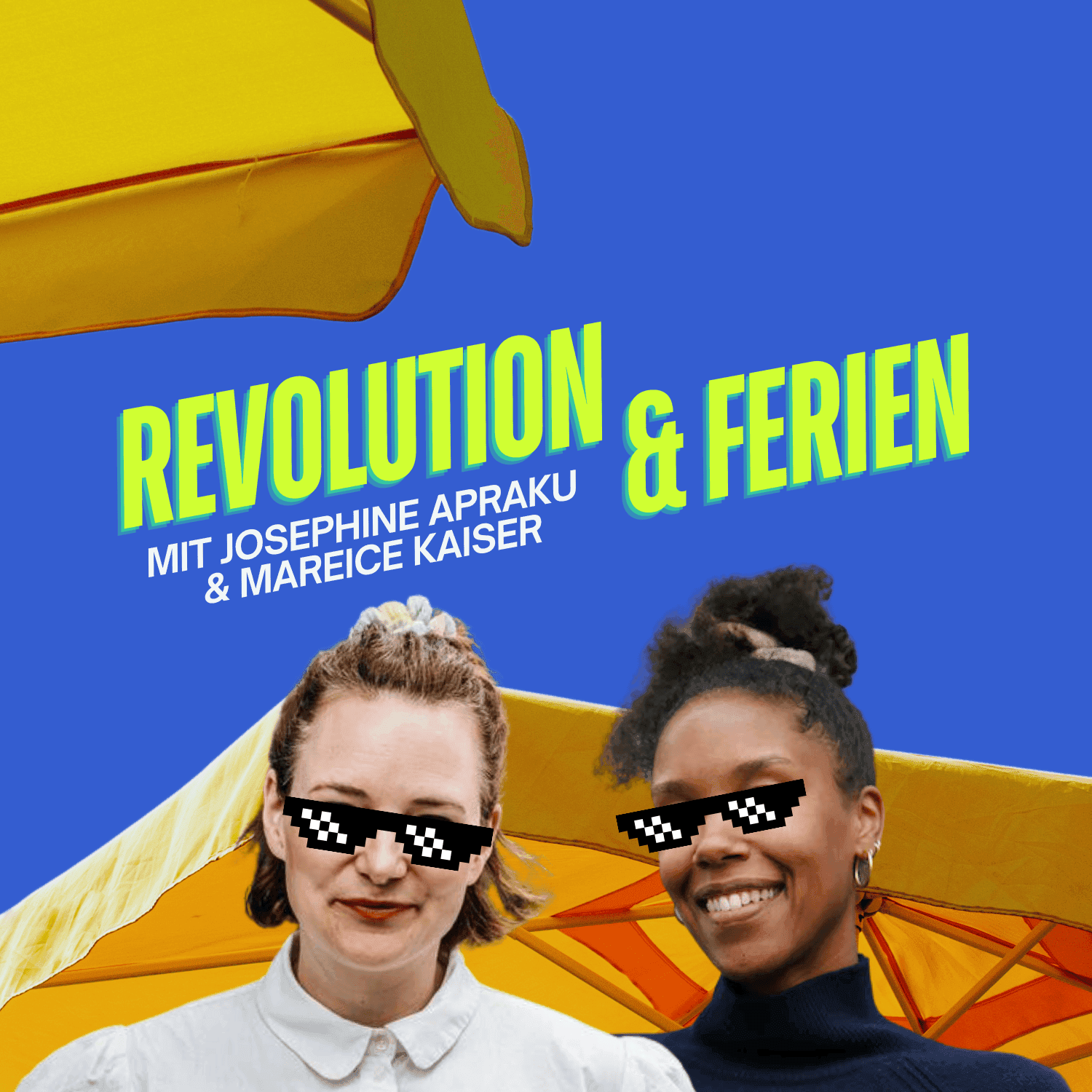 Revolution & Ferien – euer Lieblingspodcast mit Josephine Apraku und Mareice Kaiser - Podcasts