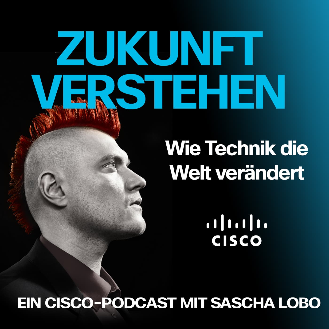 Zukunft verstehen. Wie Technik die Welt verändert. - Podcasts