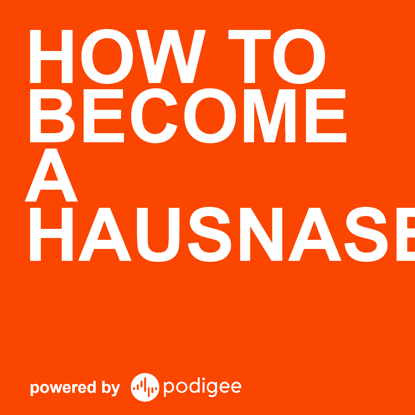 How to become a HausNasenOberarzt - Podcasts