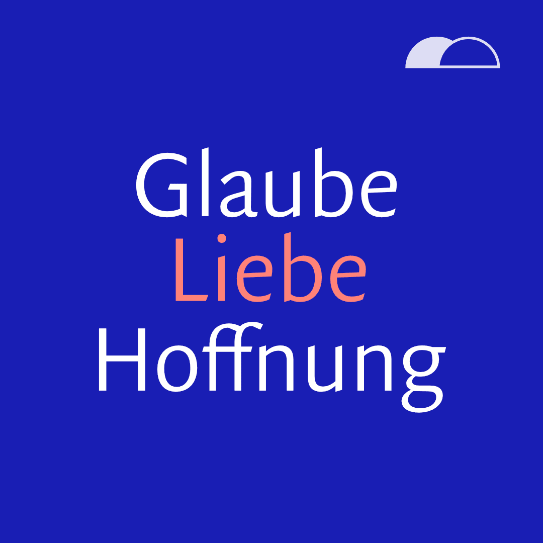 Glaube. Liebe. Hoffnung. - Podcasts