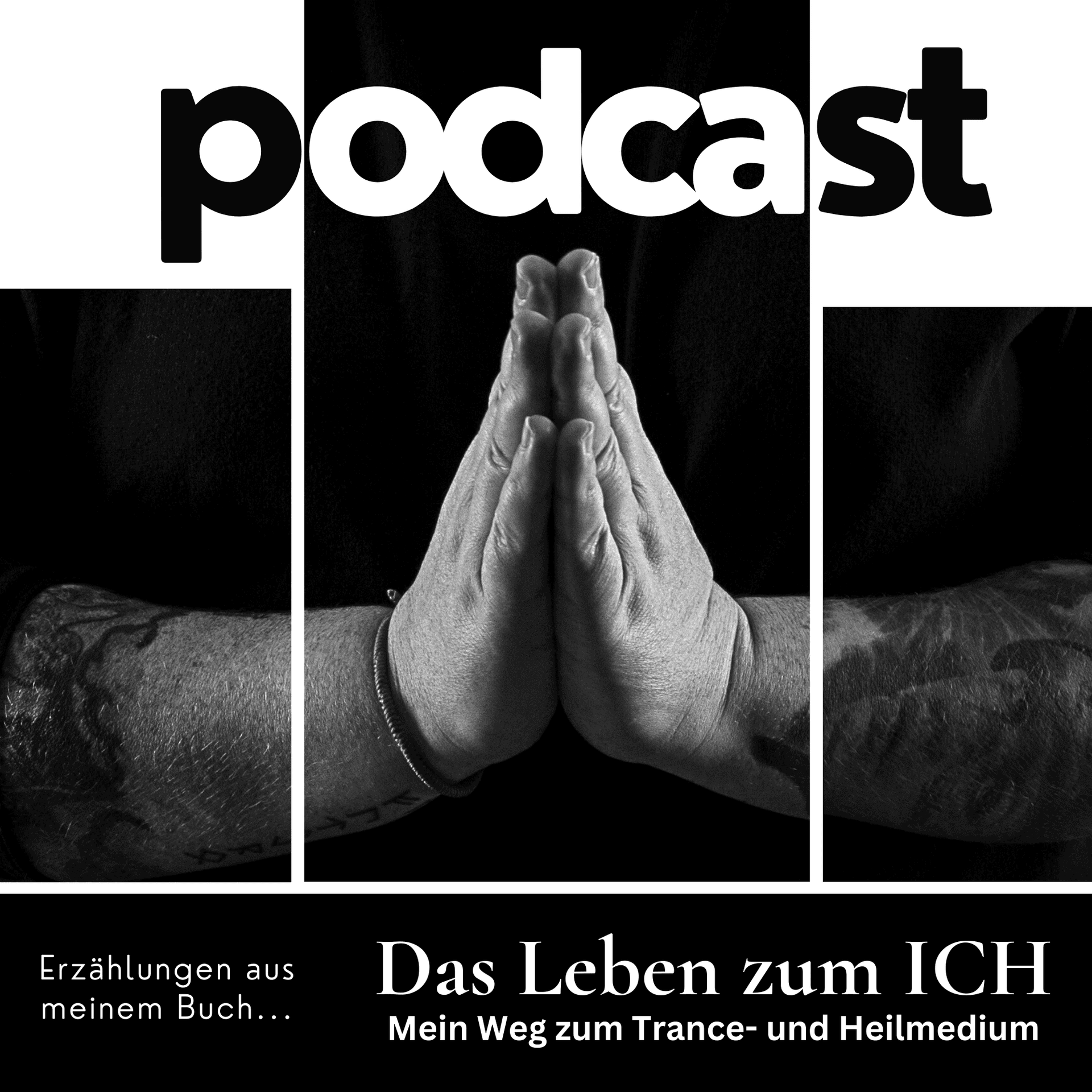 Das Leben zum ICH - Mein Weg zum Trance- und Heilmedium - Podcasts