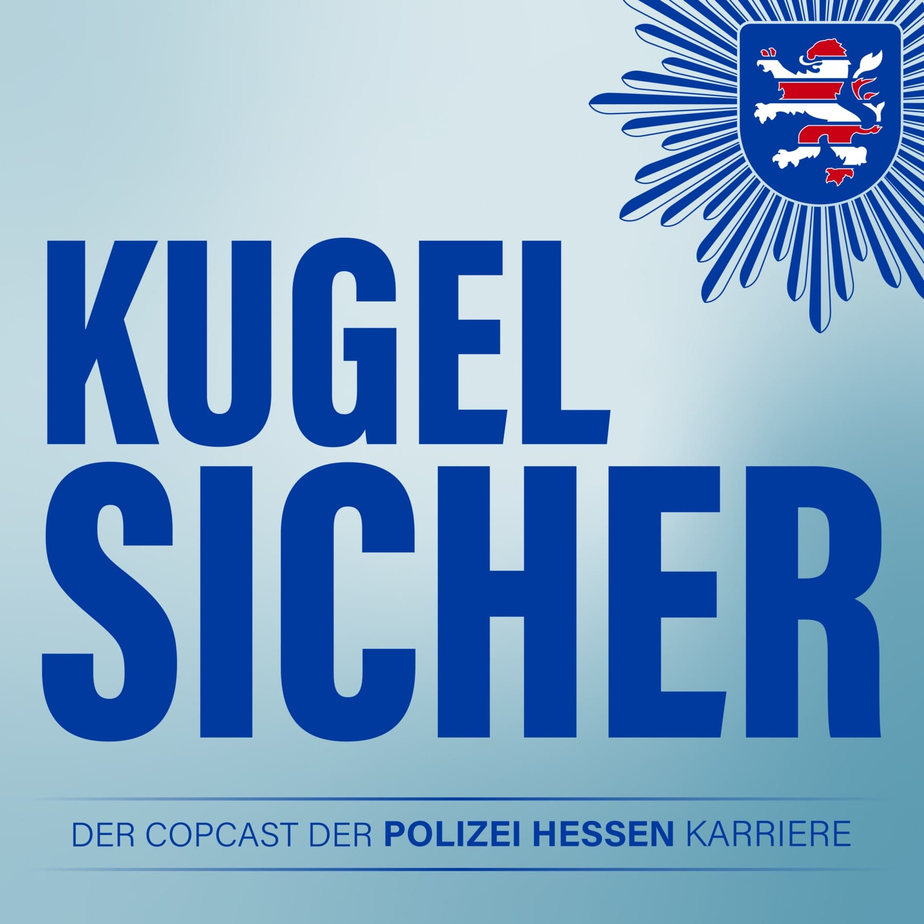 KUGELSICHER - DER COPCAST DER POLIZEI HESSEN - Podcasts