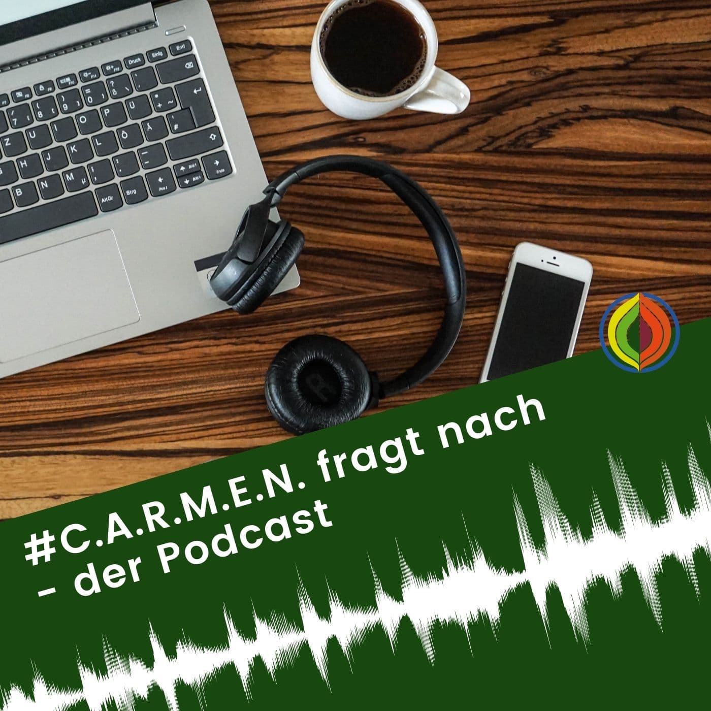 #carmenfragtnach - Der Podcast von C.A.R.M.E.N. e.V. - Podcasts