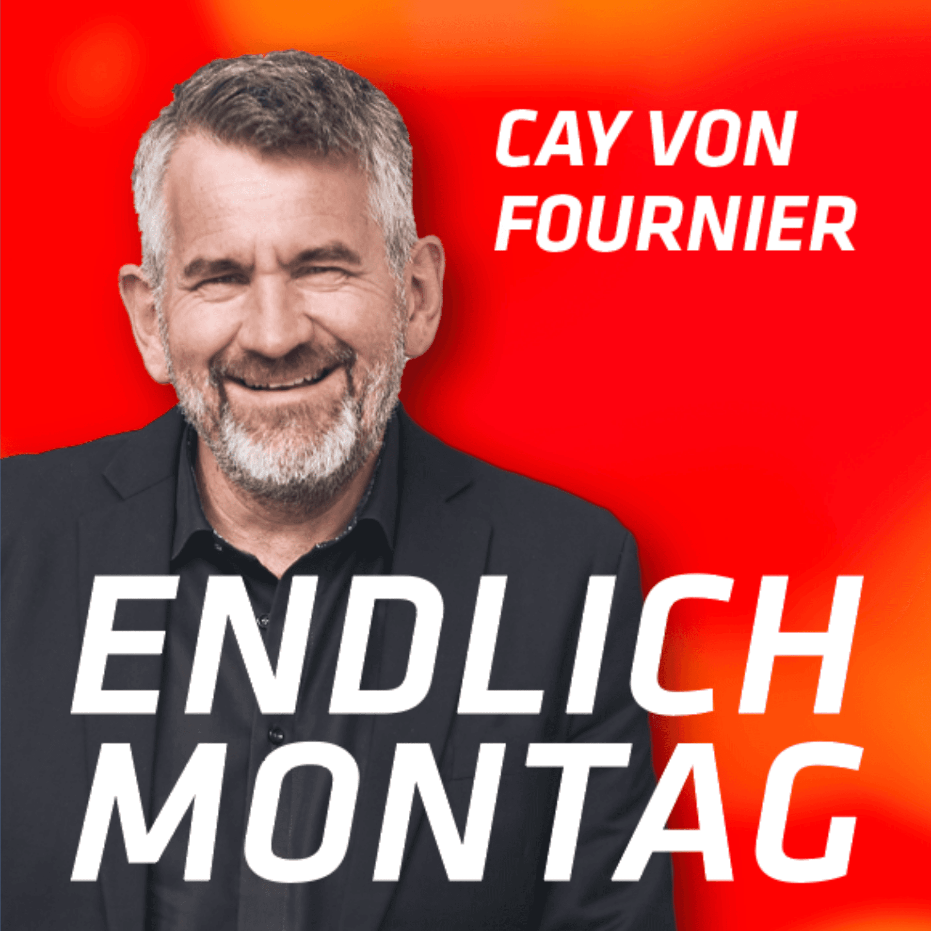 Endlich Montag Podcast - mit Dr. Cay von Fournier - Podcasts