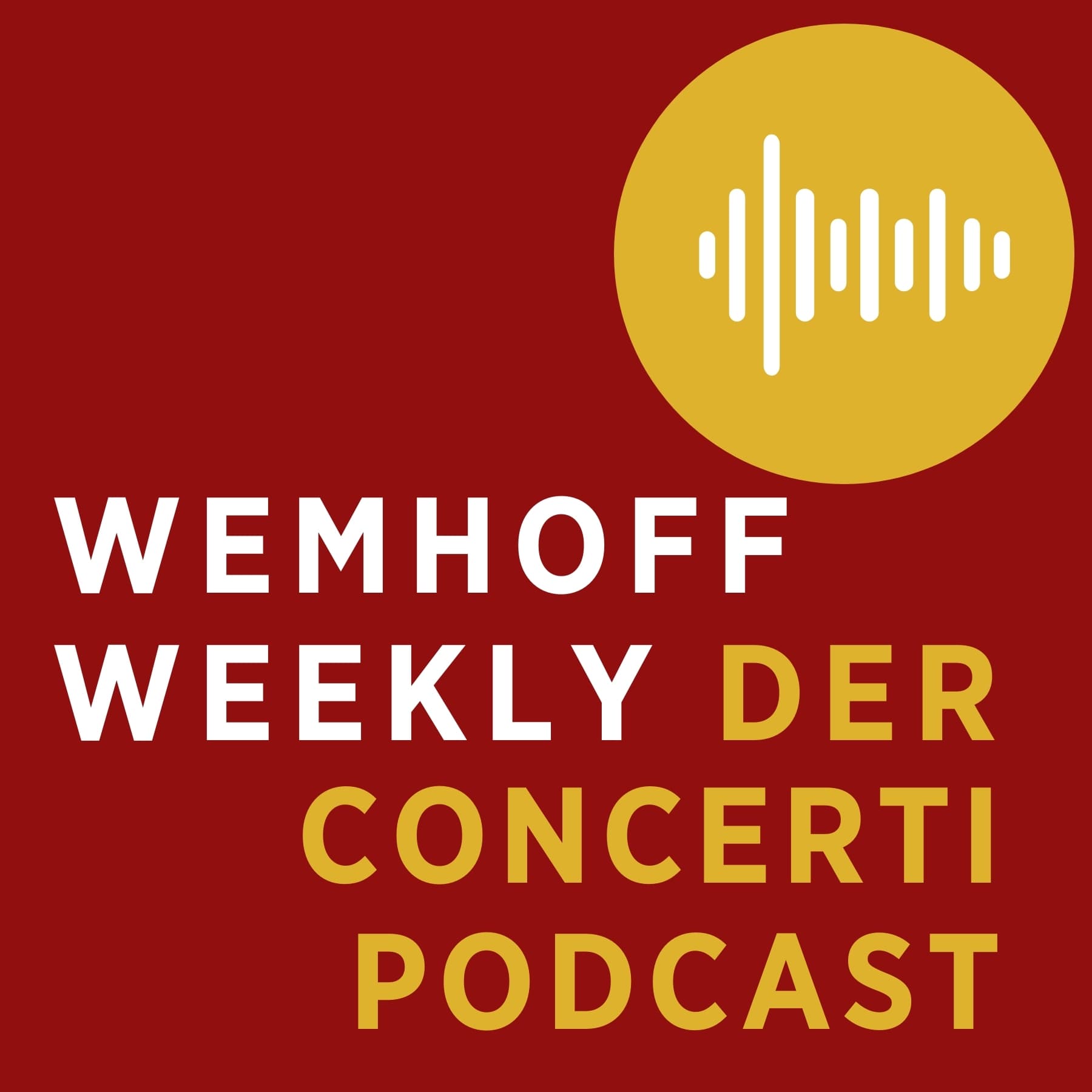Wemhoff weekly - Der concerti-Podcast - Podcasts